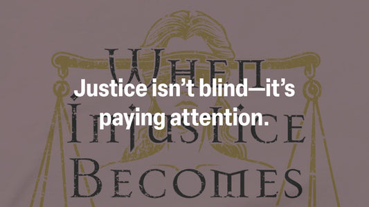 Justice isn’t blind—it’s paying attention.
