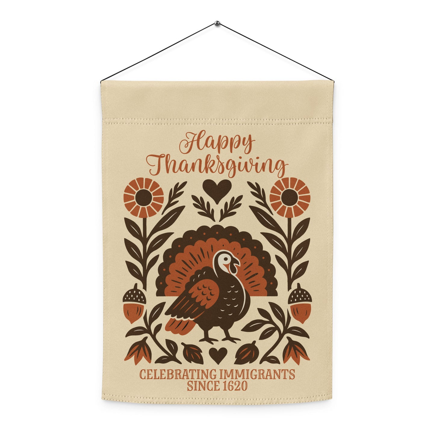 “Happy Thanksgiving – Celebrating Immigrants Since 1620” garden flag shown hanging, with turkey, flowers, and acorn details.