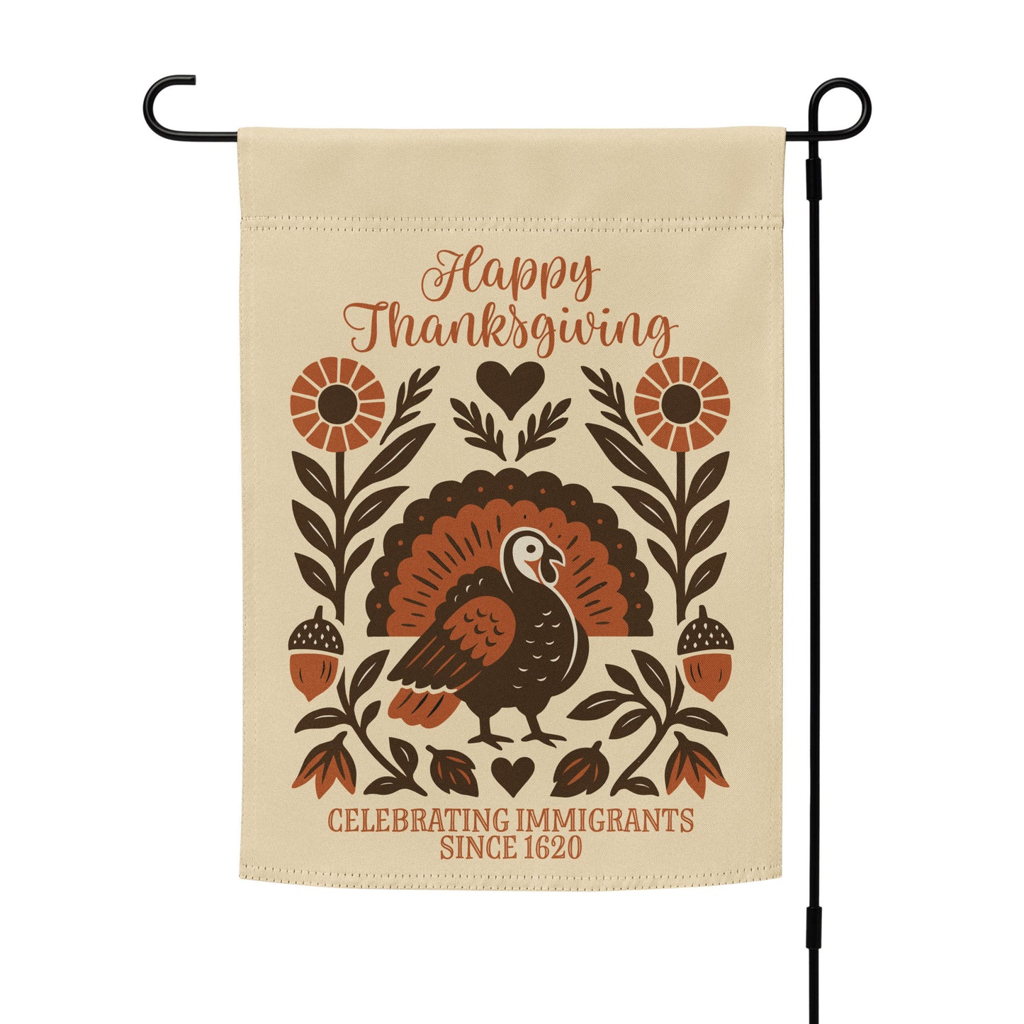 Front view of the “Happy Thanksgiving – Celebrating Immigrants Since 1620” garden flag on a flag stand, featuring folk-art turkey and floral design.
