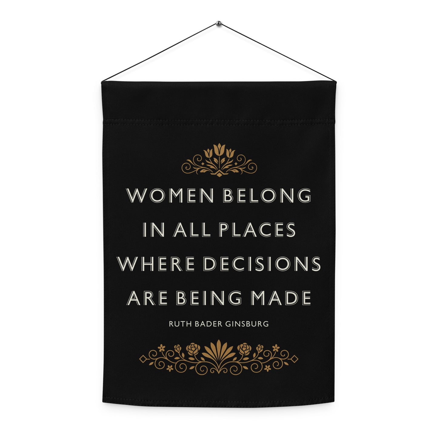 Front view of the “Women Belong In All Places Where Decisions Are Being Made” Ruth Bader Ginsburg garden flag with elegant Art Deco style details.