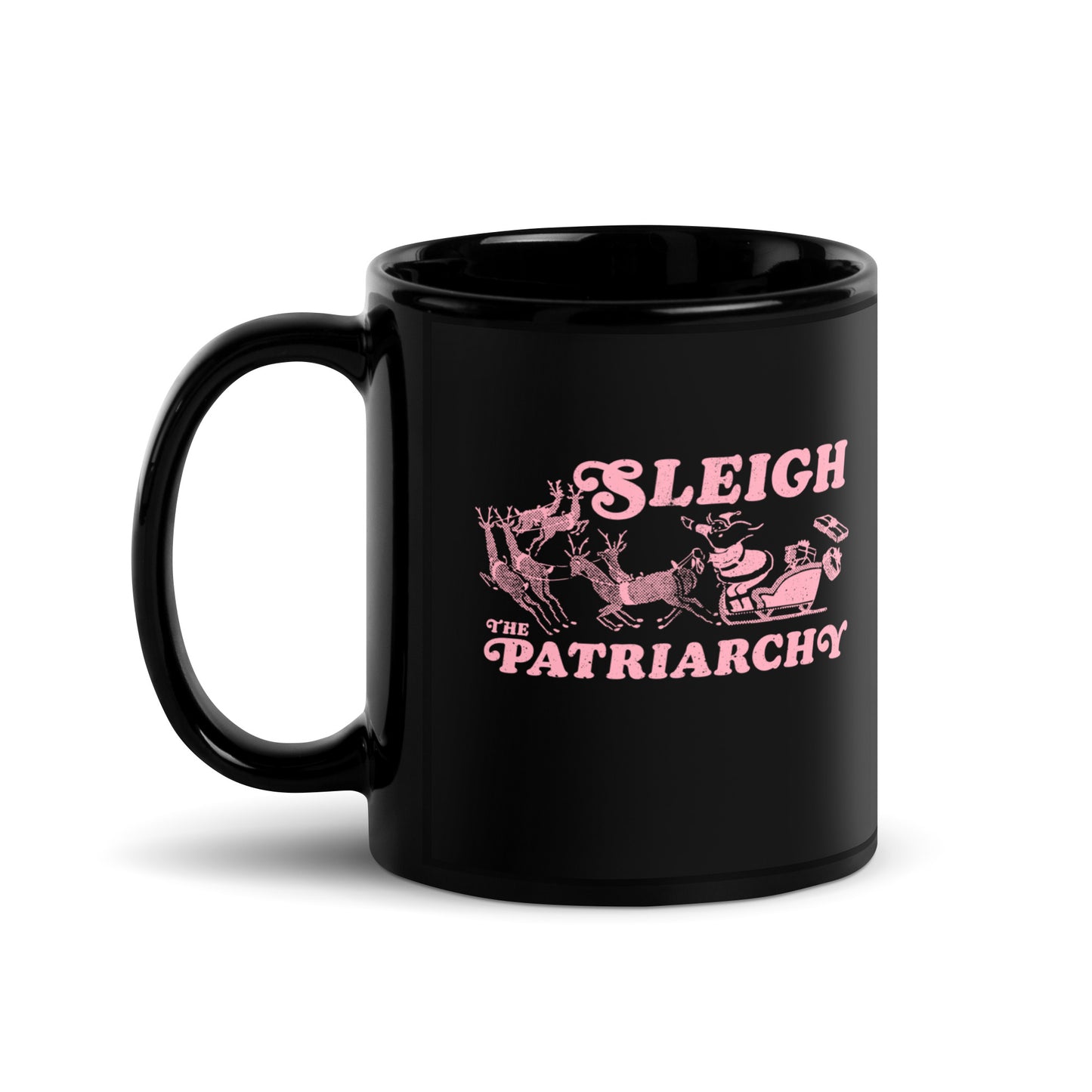 11 oz Black mug featuring Santa Claus in a sleigh with reindeer and the text "Sleigh The Patriarchy."