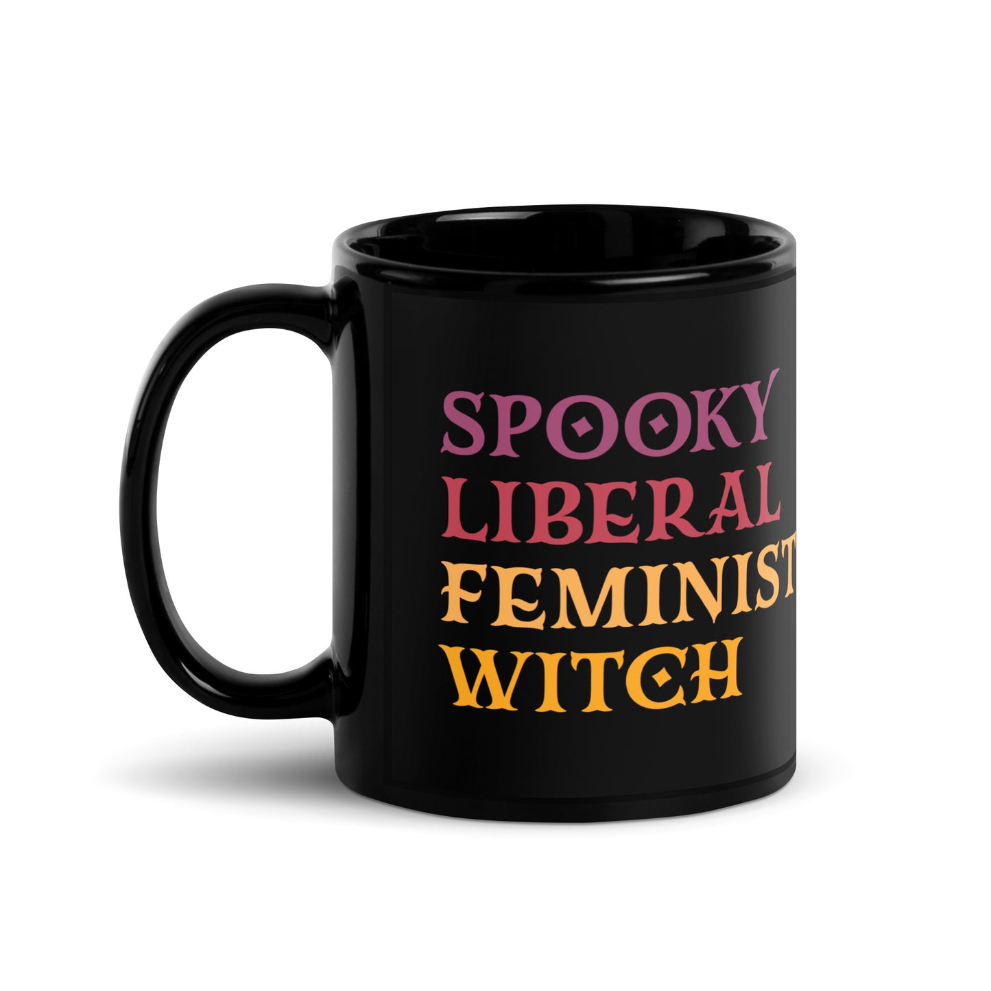 Bold Spooky Liberal Feminist Witch design on a 11 oz black mug.
