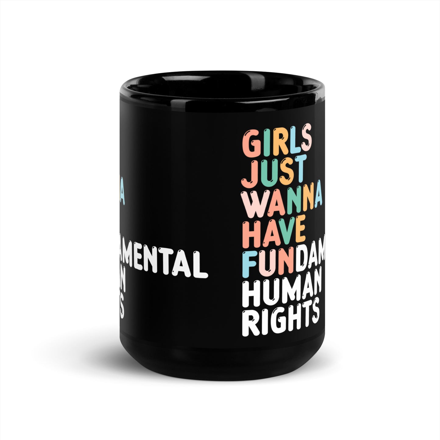 Front View Image: 15 oz Girls Just Wanna Have Fundamental Human Rights Black Mug with fun text design.
