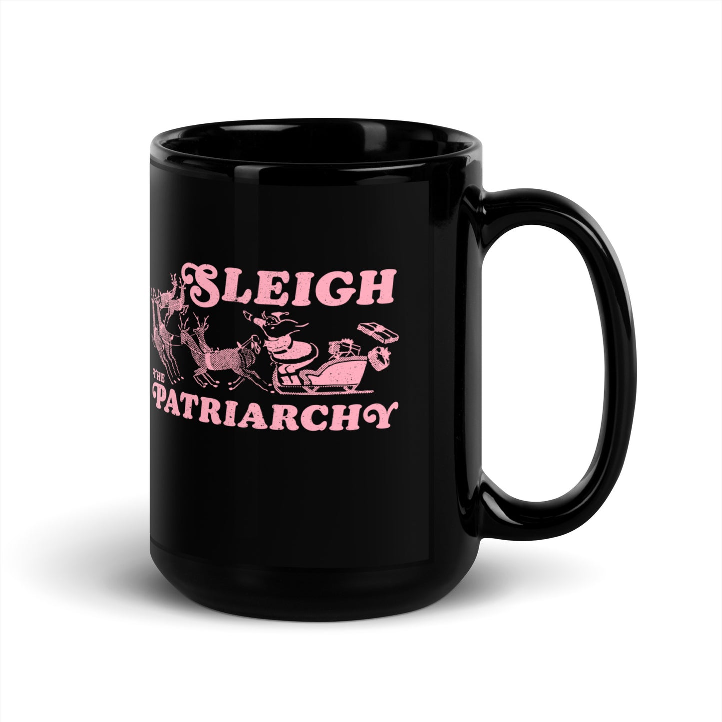 15 oz Black mug featuring Santa Claus in a sleigh with reindeer and the text "Sleigh The Patriarchy." mockup