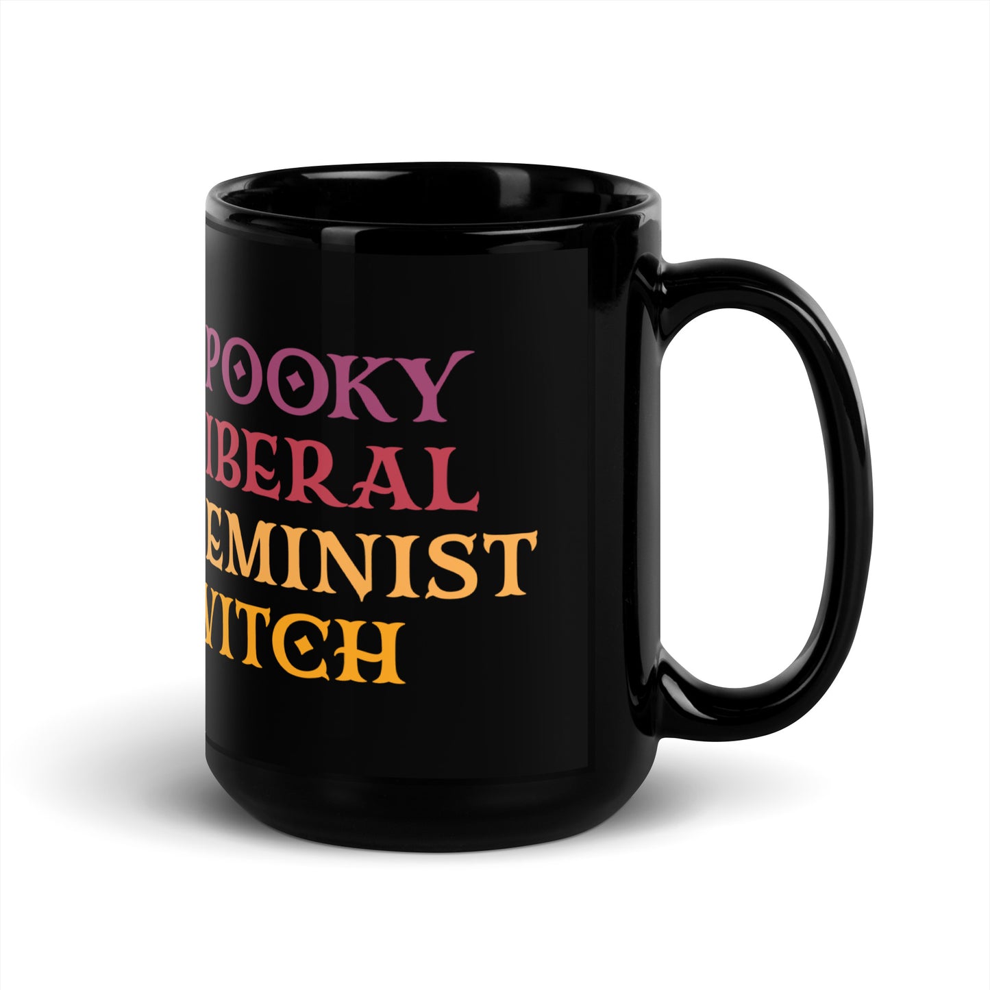 Bold Spooky Liberal Feminist Witch design on a 15 oz black mug.