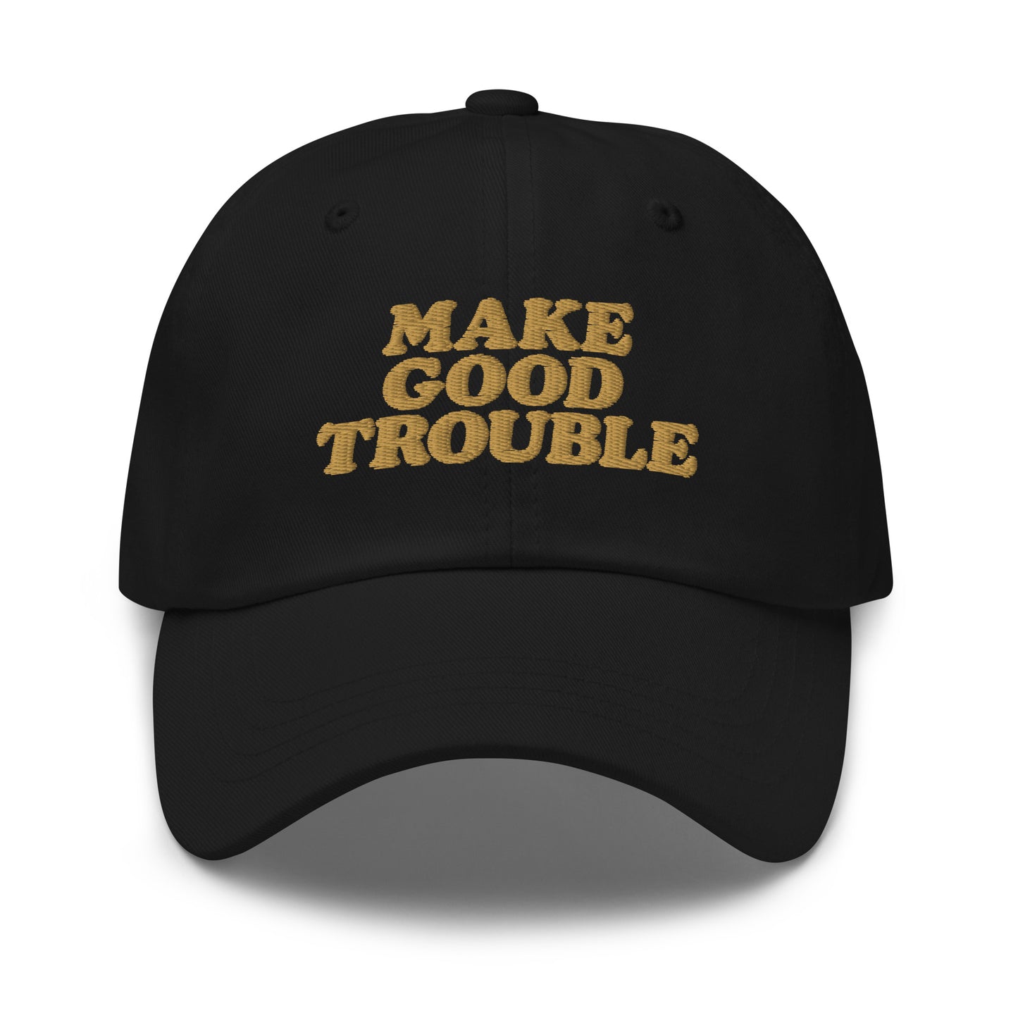 Front View Image: Front view of dad hat with bold “Make Good Trouble” gold embroidery