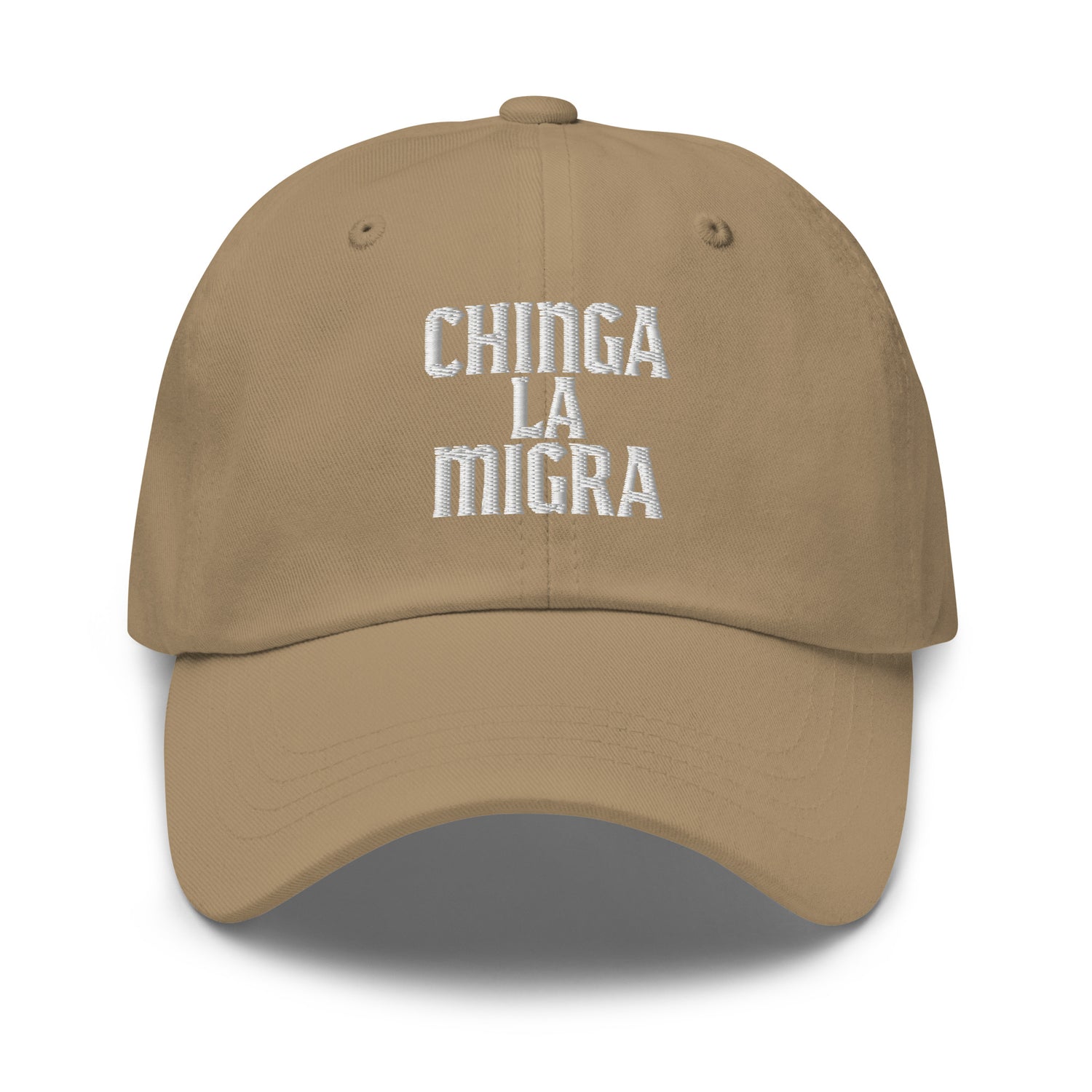 Front View Image: Chinga La Migra embroidered dad hat with bold protest text