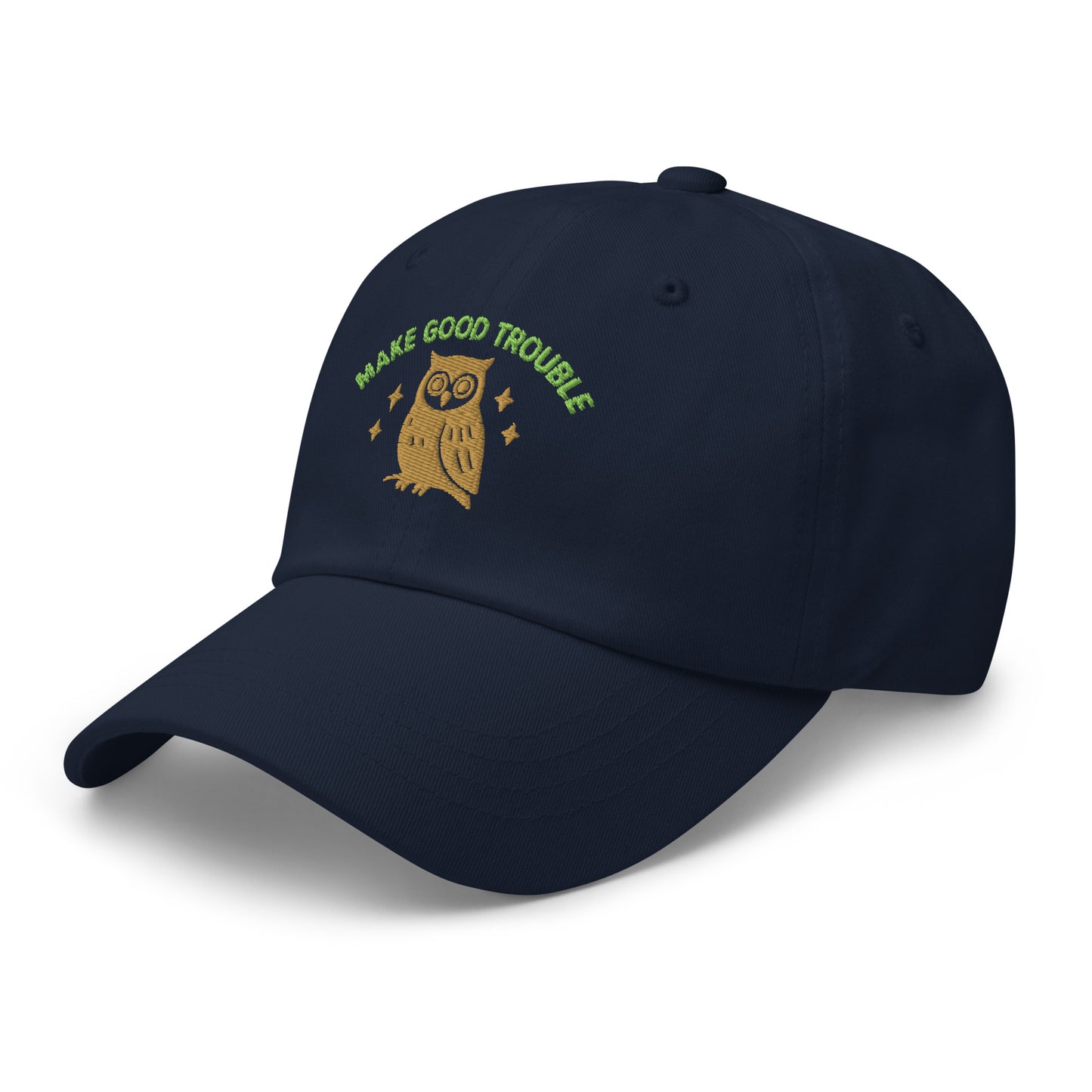Side Front view of embroidered dad hat with “Make Good Trouble” text and golden owl