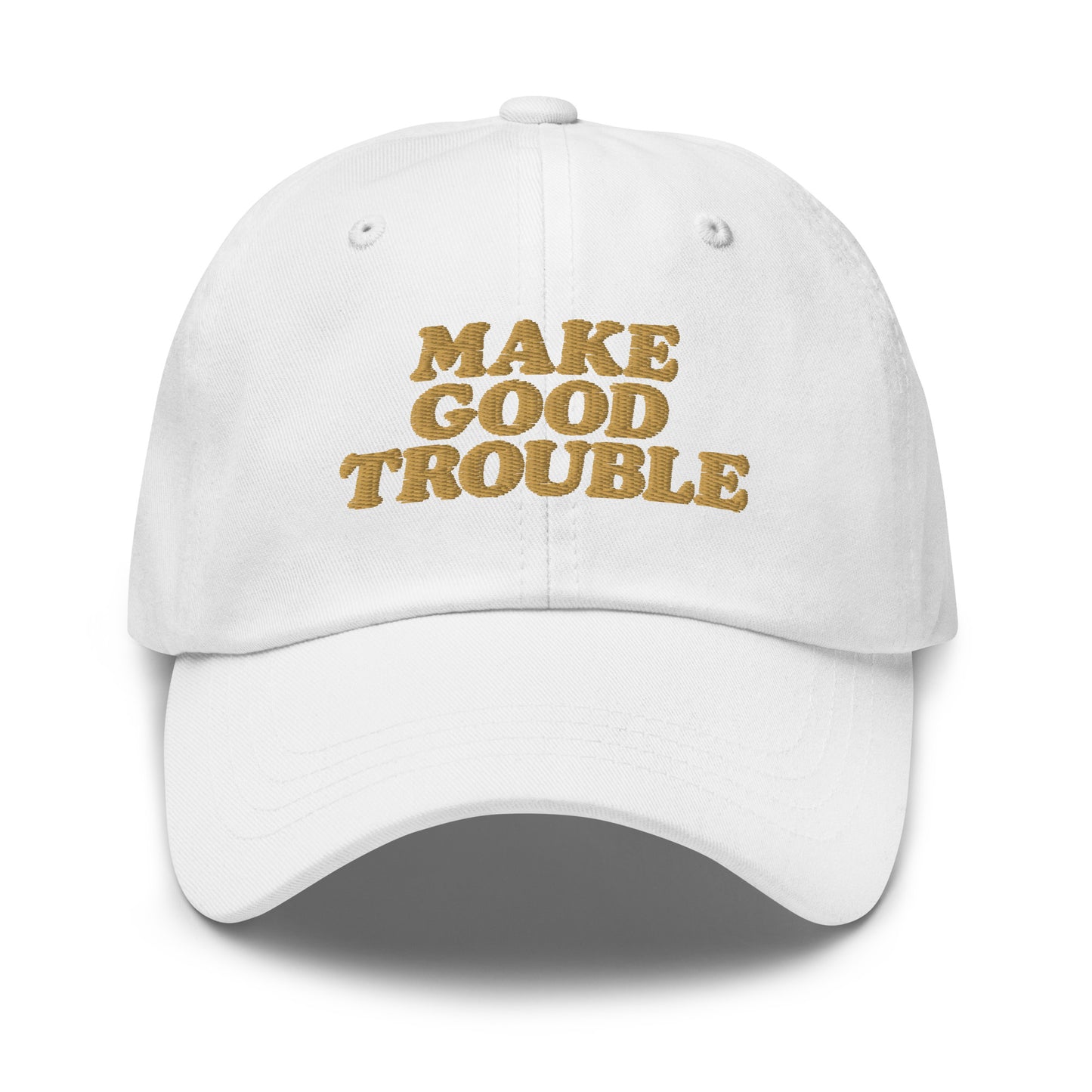 Front View Image: Front view of dad hat with bold “Make Good Trouble” gold embroidery