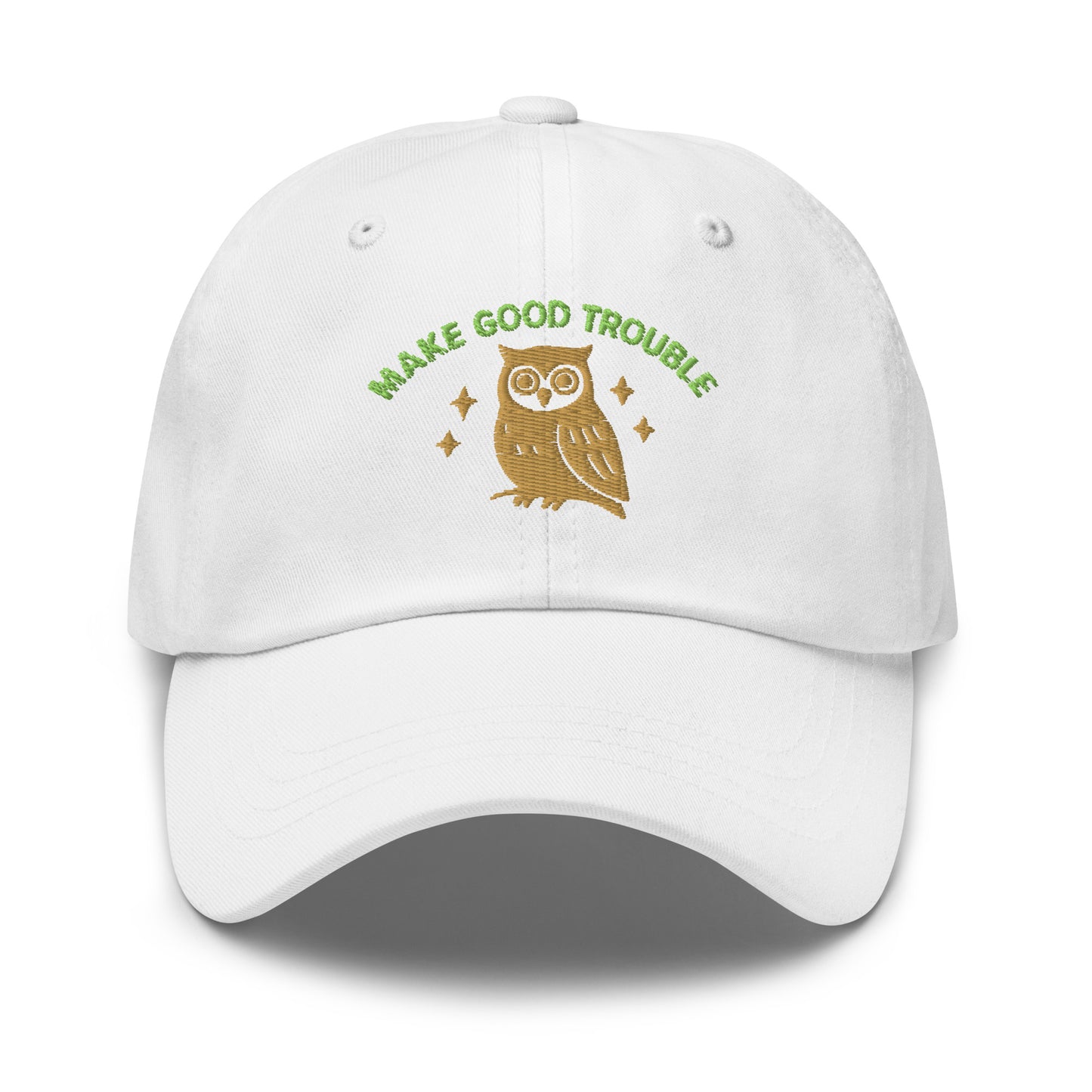 Front view of embroidered dad hat with “Make Good Trouble” text and golden owl