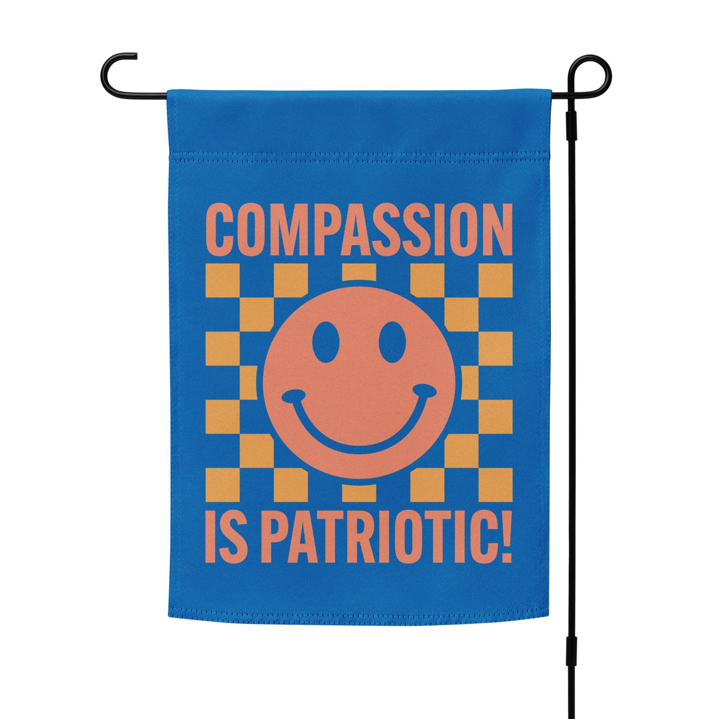 Front view: Compassion Is Patriotic! Social Justice Patriotic Kindness progressive garden flag displayed in a white background
