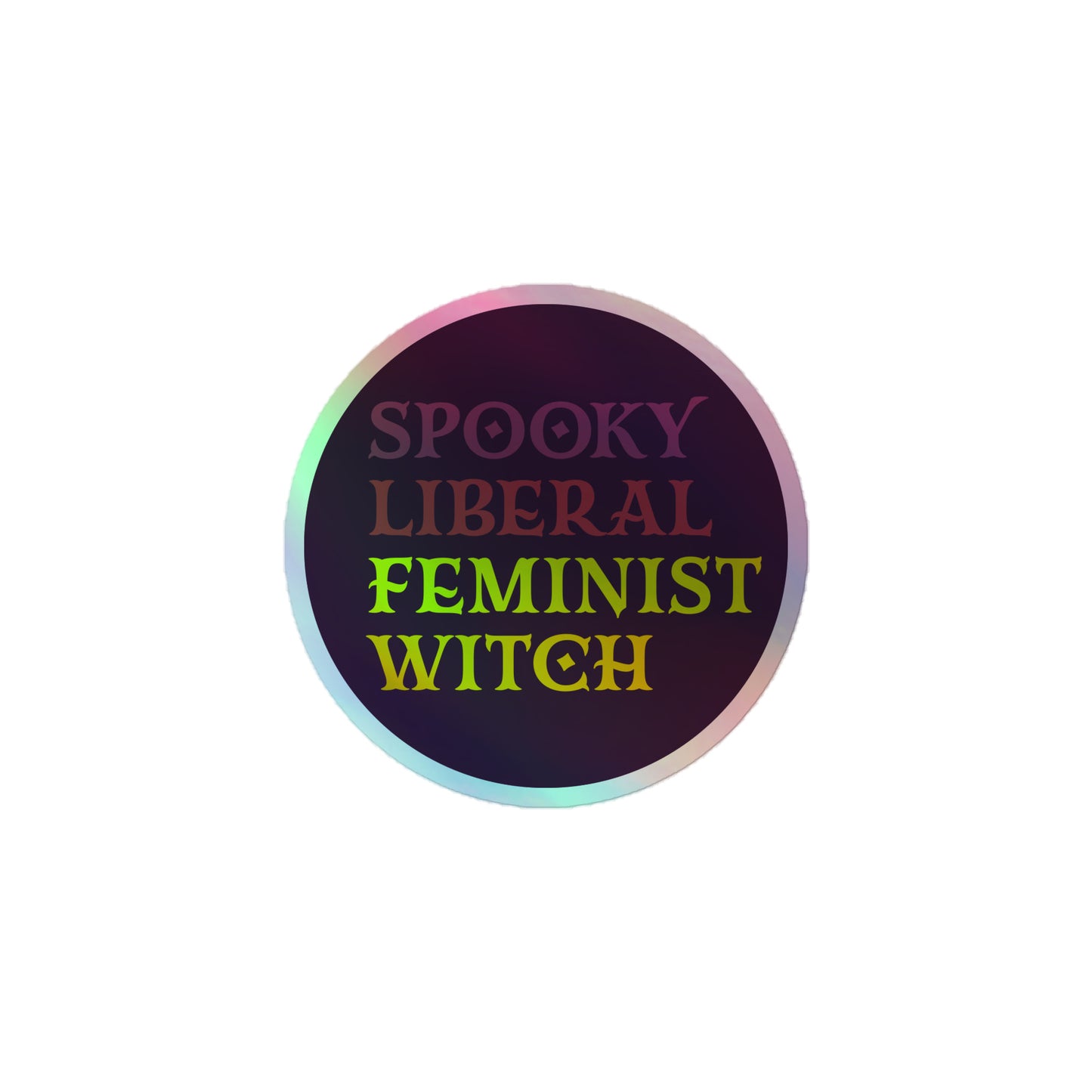 Front View Image: Holographic sticker with bold feminist witch design and shimmering finish.