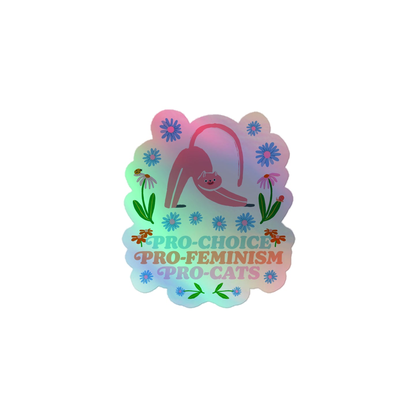 Front View Image: Pro-Choice Pro-Feminism Pro-Cats Holographic Sticker with floral cat graphic.
