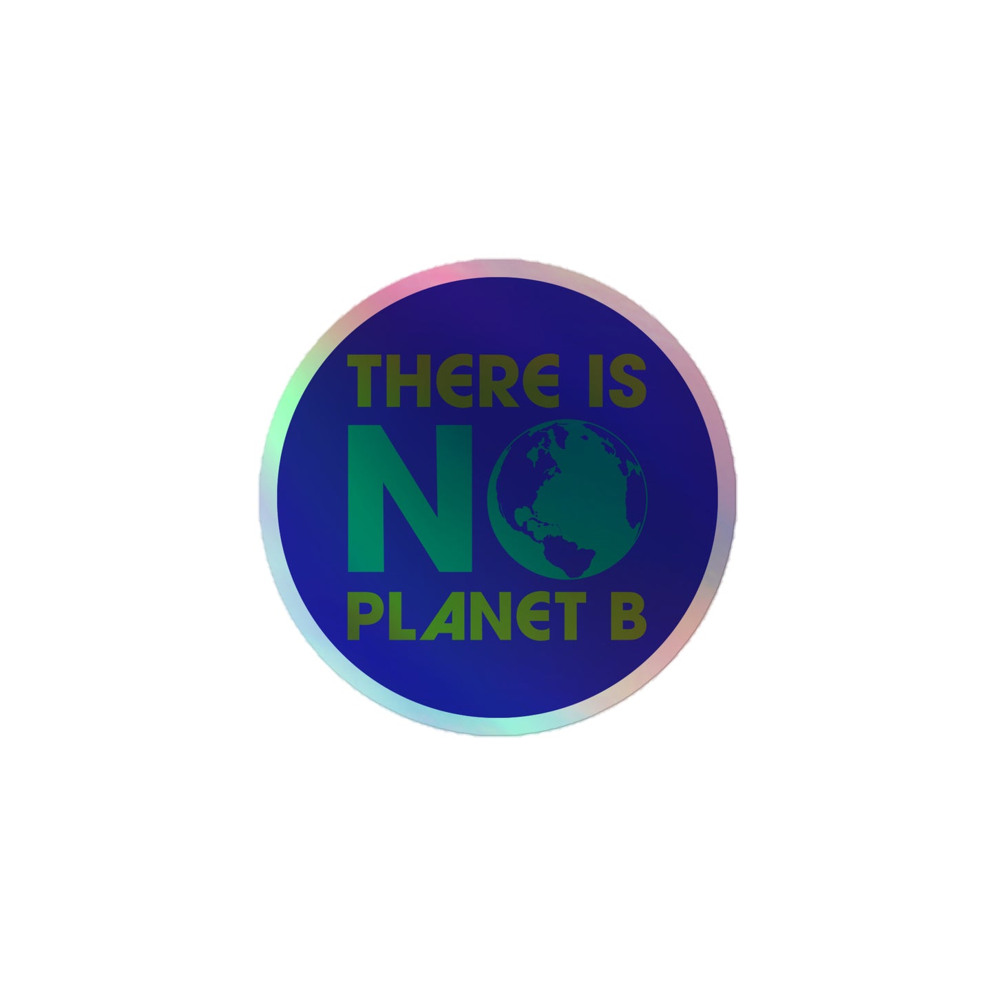 Front View Image: Holographic sticker with “There Is No Planet B” slogan, full view