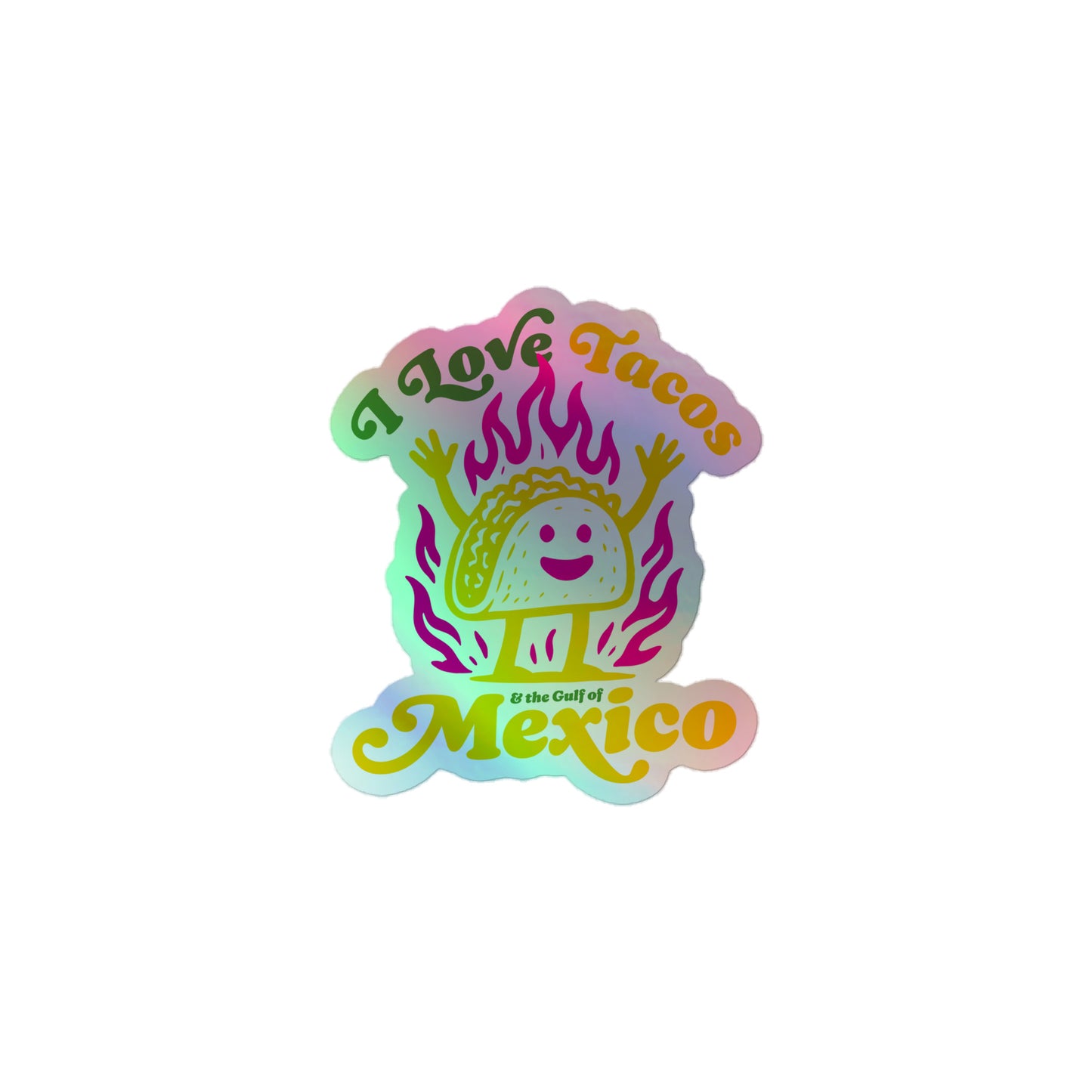 Front View Image: “Front view of holographic 'I Love Tacos & The Gulf of Mexico' political sticker”