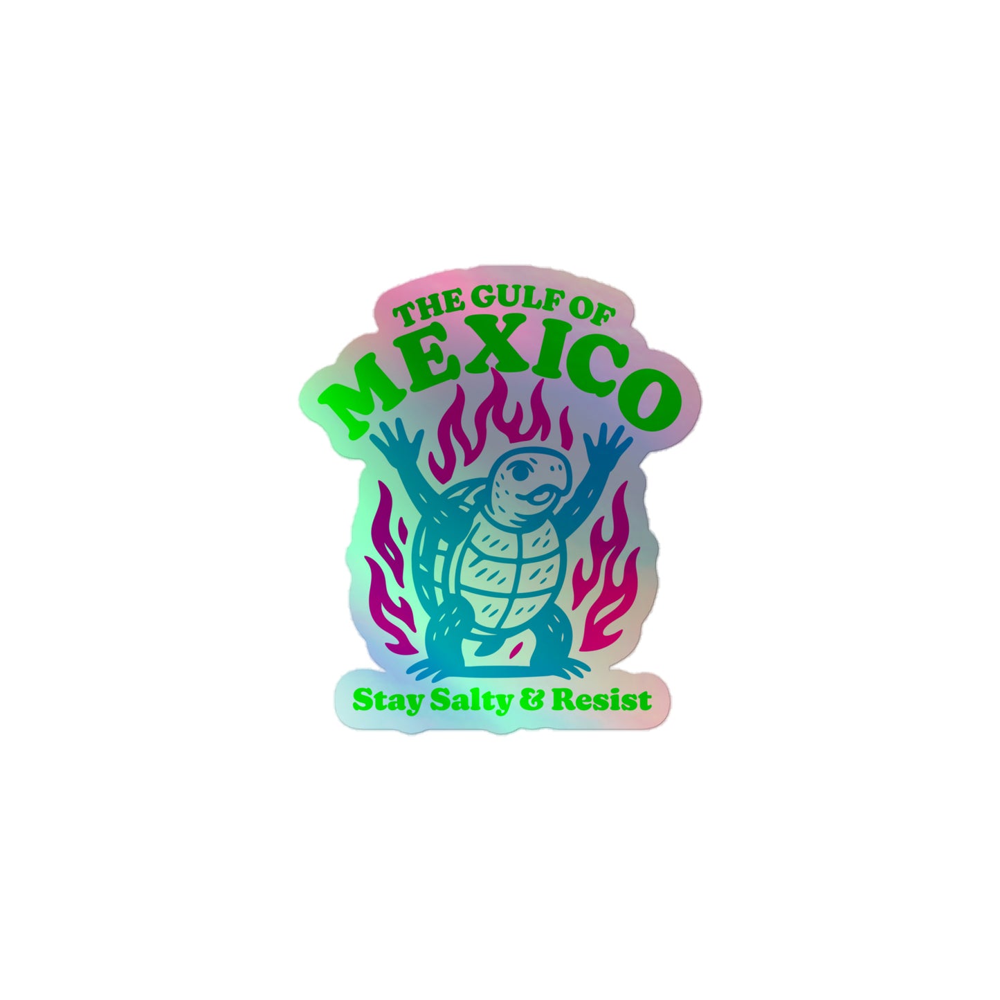 Front View Image: “Front view of holographic sticker featuring sea turtle and 'Stay Salty & Resist' slogan”
