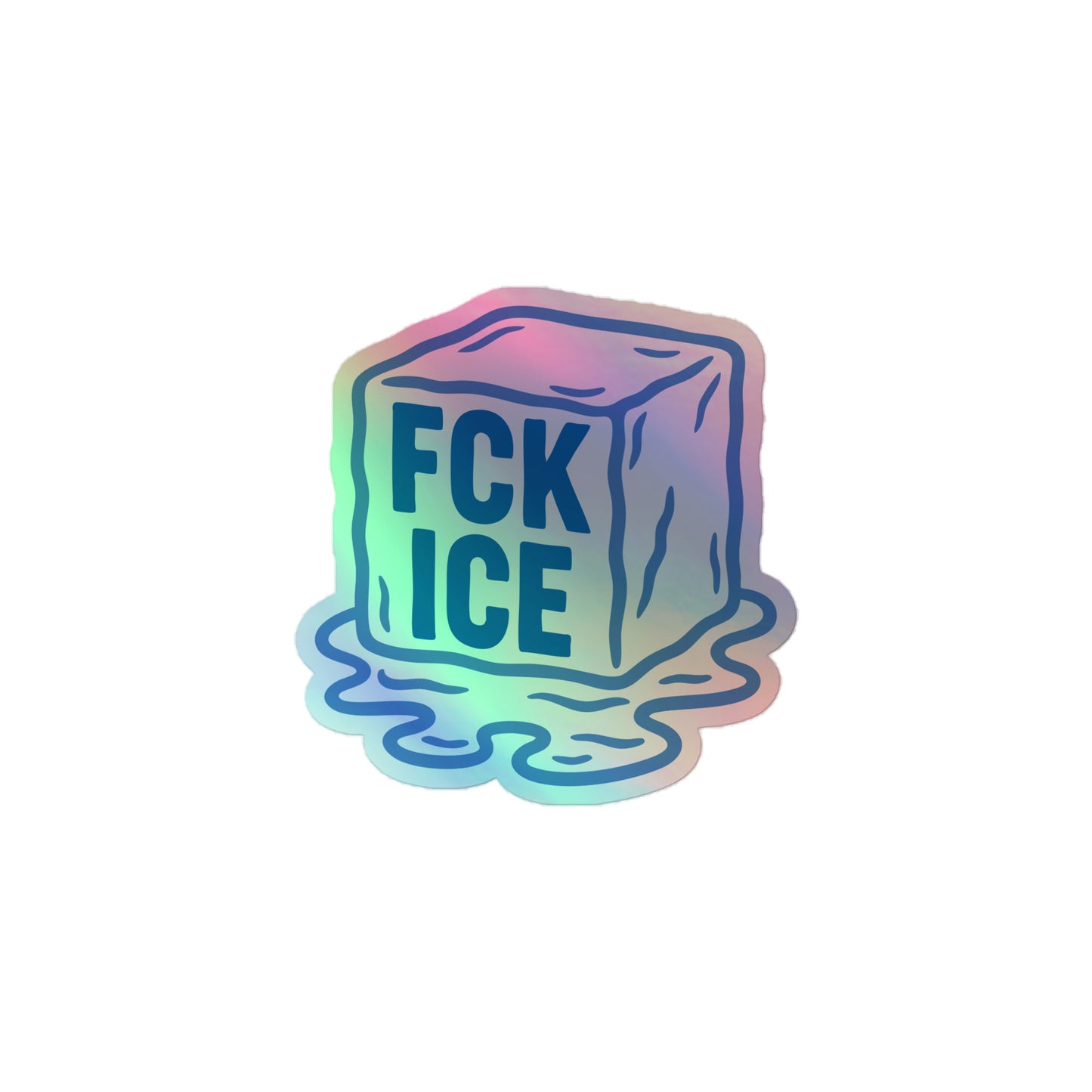 "F*CK ICE" Abolish Ice Melting Ice Cube Graphic 3x3 Holographic Sticker