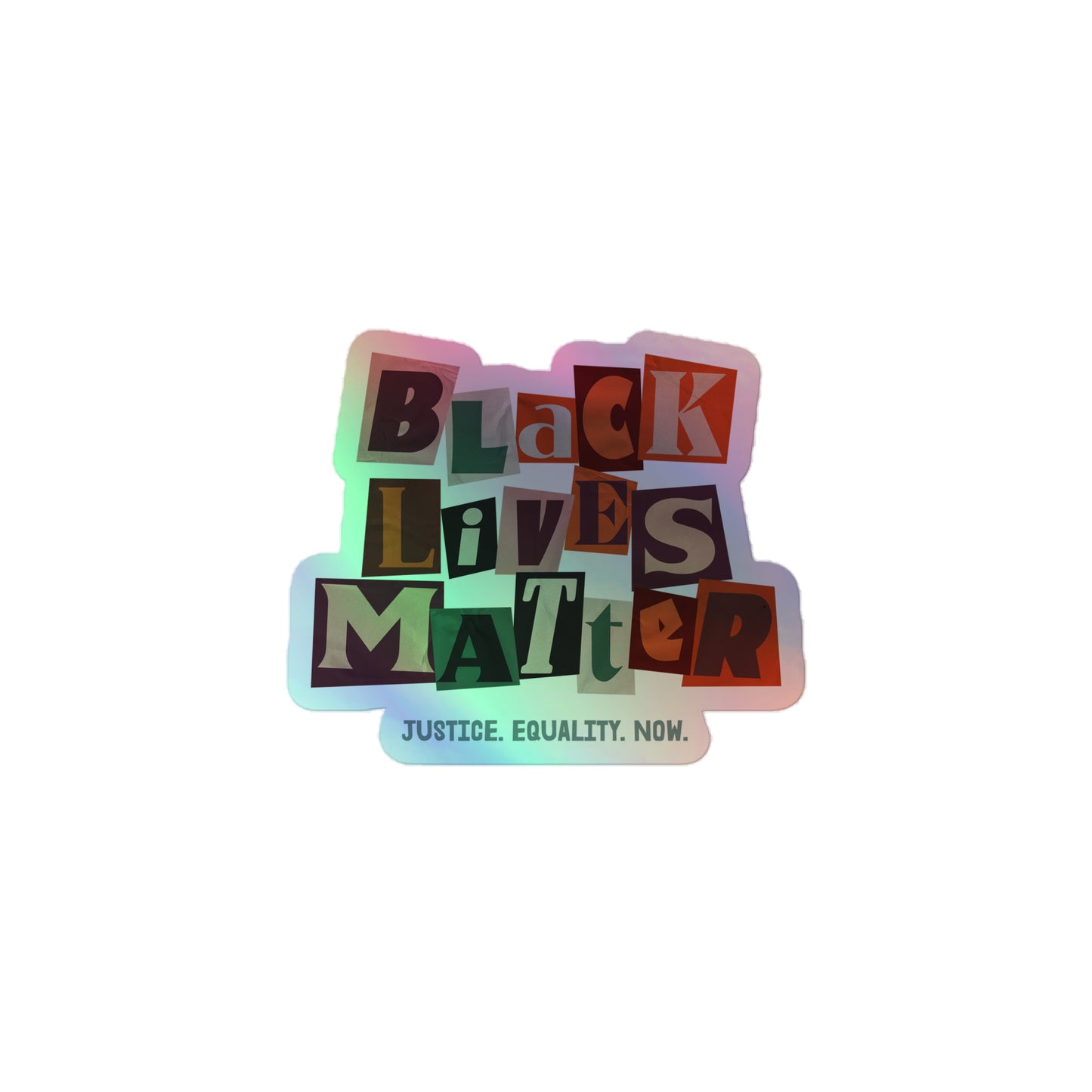 Front view of the “Black Lives Matter” BLM Racial And Social Justice 3x3 Holographic Sticker