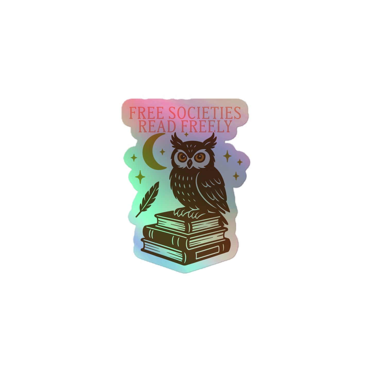 Small holographic “Free Societies Read Freely” owl and moon sticker, progressive design by Blue Wave USA for banned books awareness. 3x3 inches