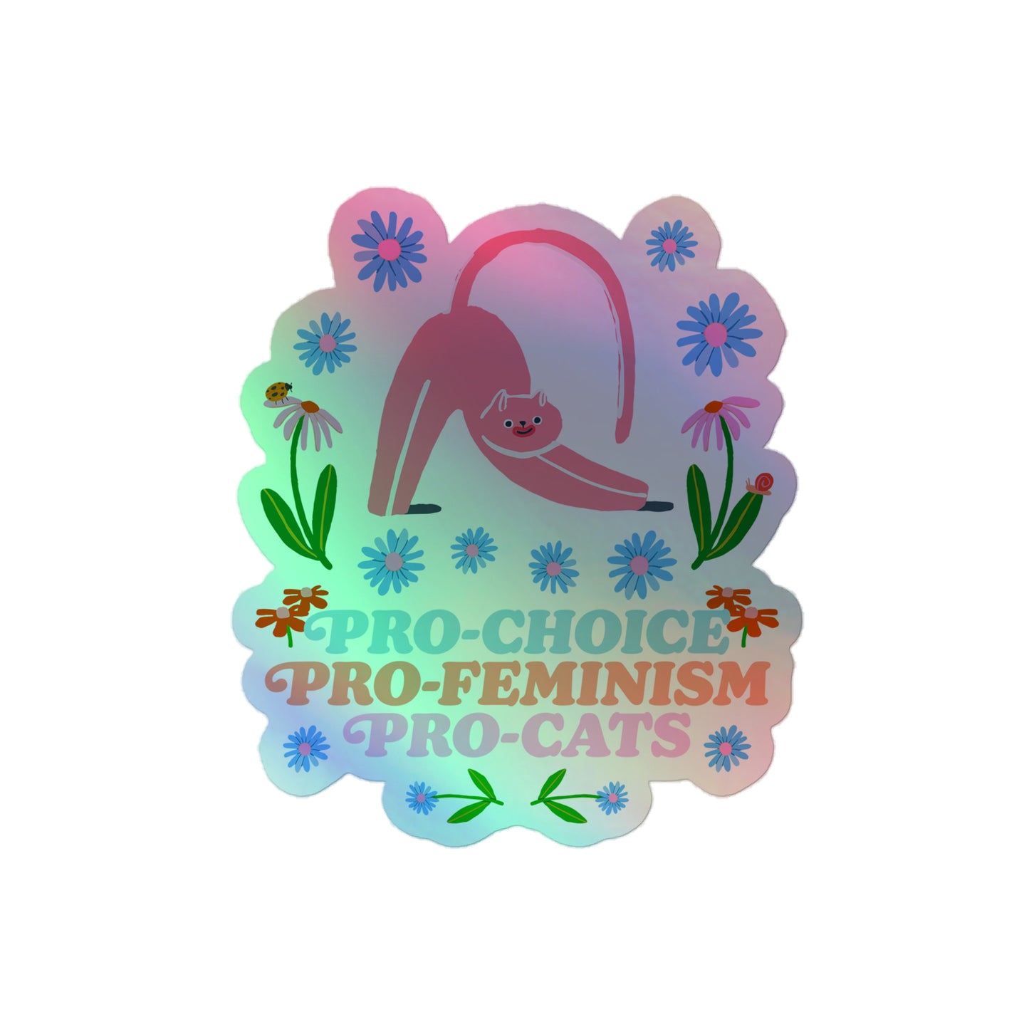 Front View Image: Pro-Choice Pro-Feminism Pro-Cats Holographic Sticker with floral cat graphic.