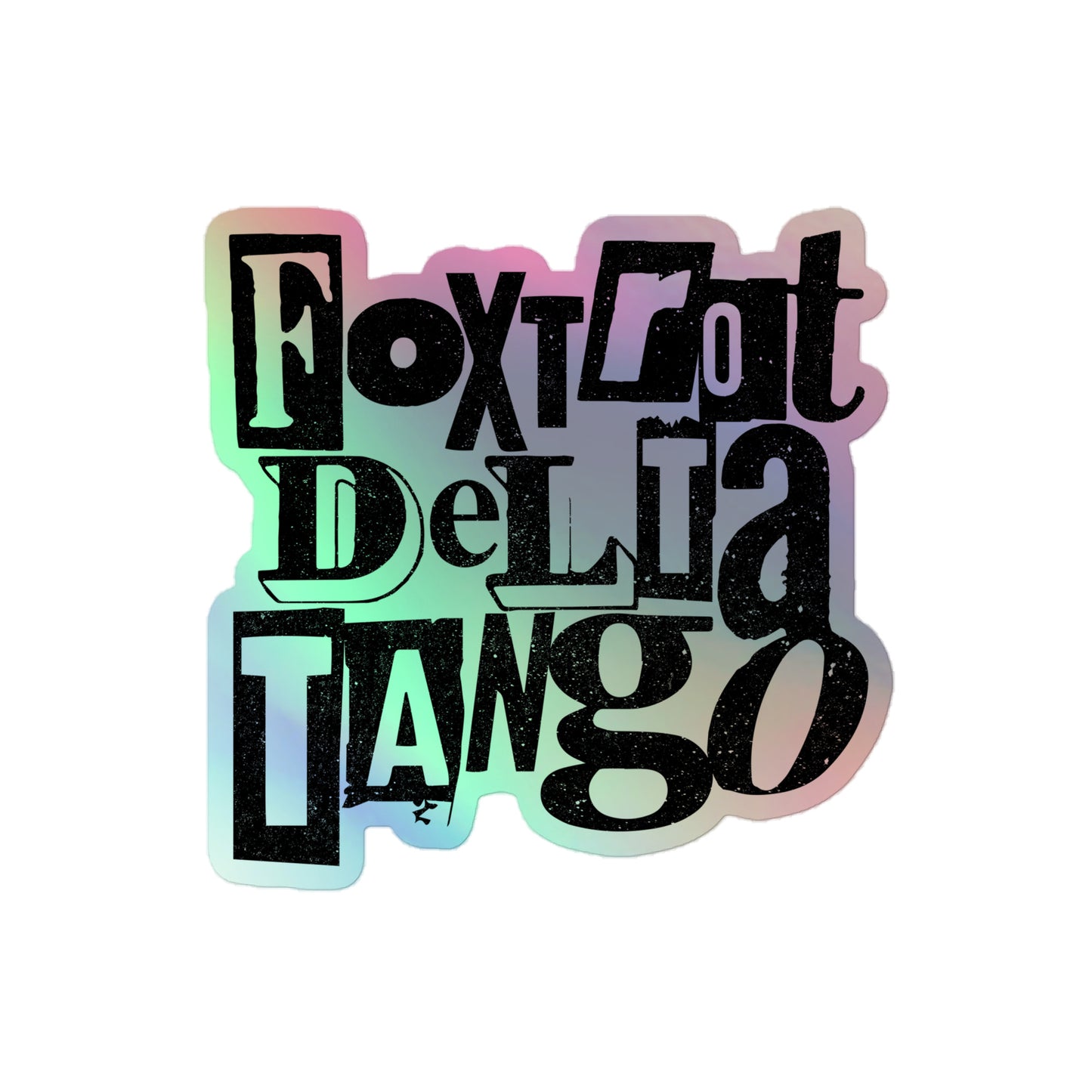 Holographic sticker featuring “Foxtrot Delta Tango” in bold, punk-inspired typography.