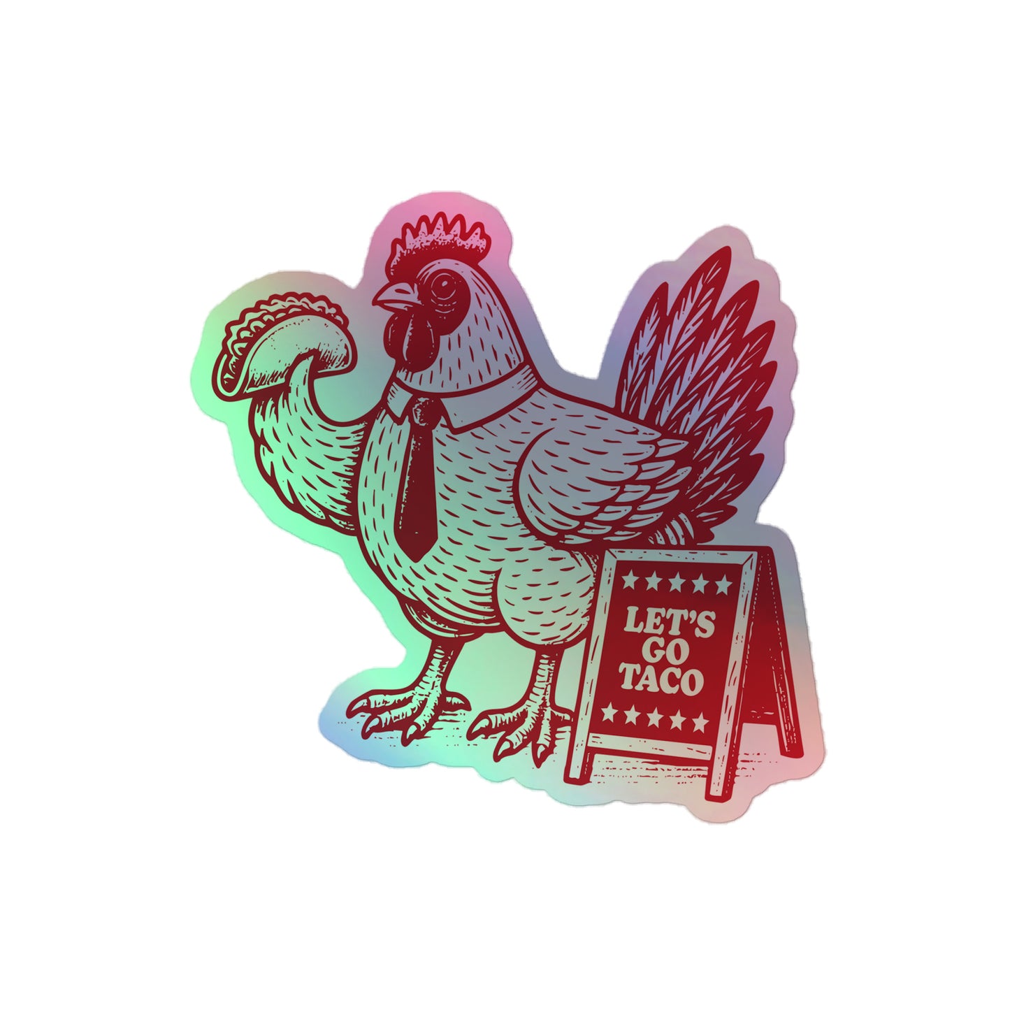 Front View Image: Let’s Go T.A.C.O. Holographic Sticker – Reflective Chicken Taco Graphic