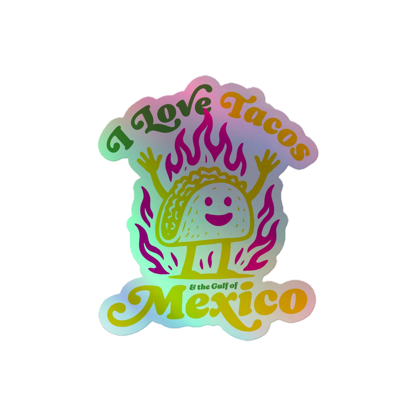 Front View Image: “Front view of holographic 'I Love Tacos & The Gulf of Mexico' political sticker”