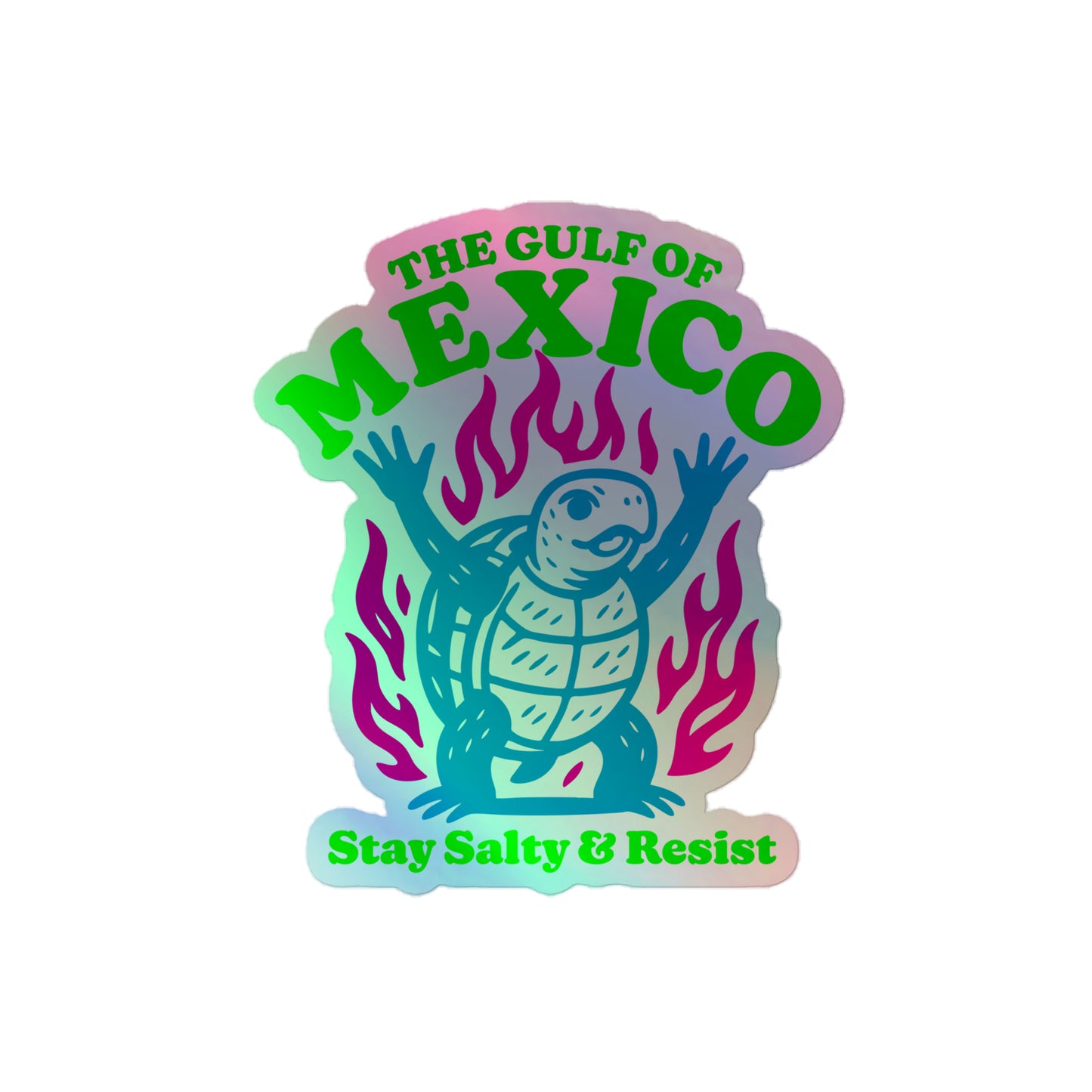 Front View Image: “Front view of holographic sticker featuring sea turtle and 'Stay Salty & Resist' slogan”