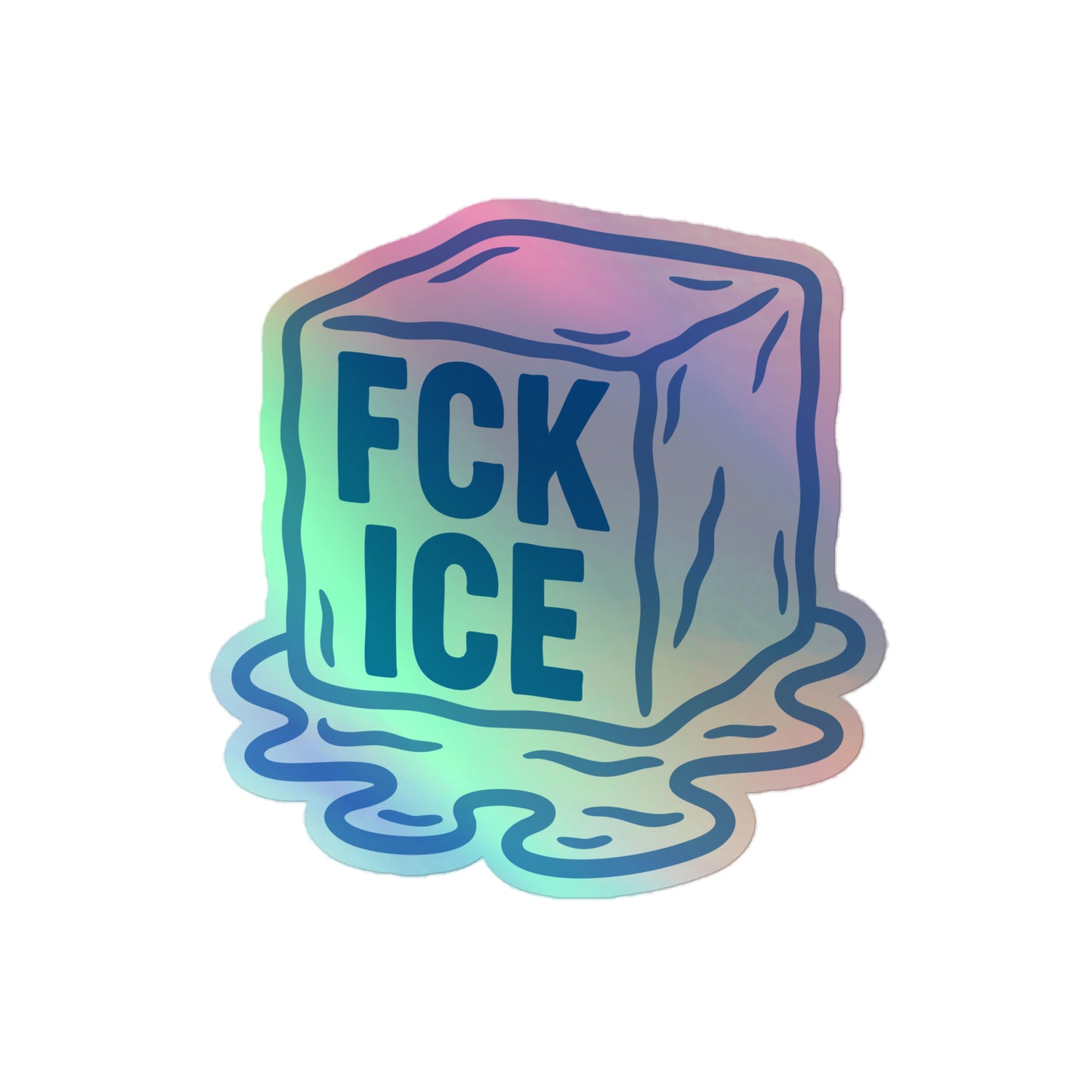 "F*CK ICE" Abolish Ice Melting Ice Cube Graphic 4x4 Holographic Sticker