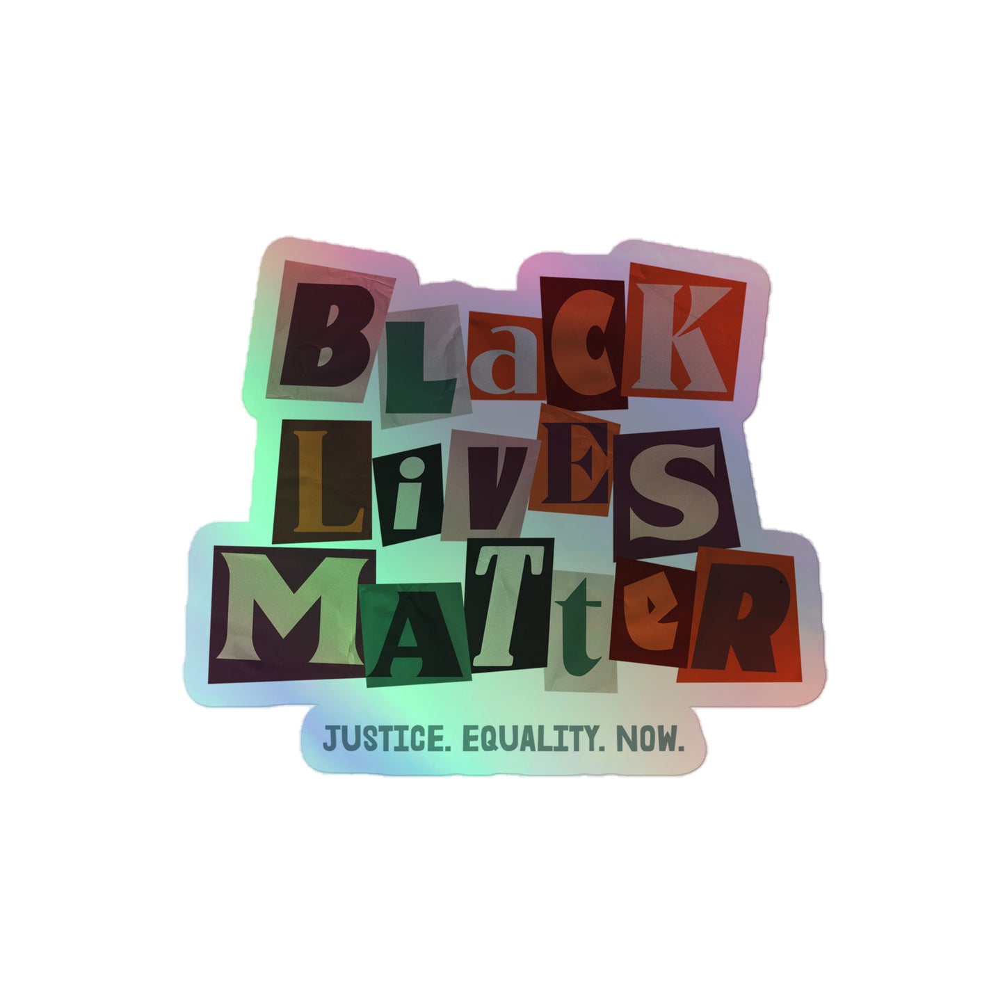 Front view of the “Black Lives Matter” BLM Racial And Social Justice 4x4 Holographic Sticker