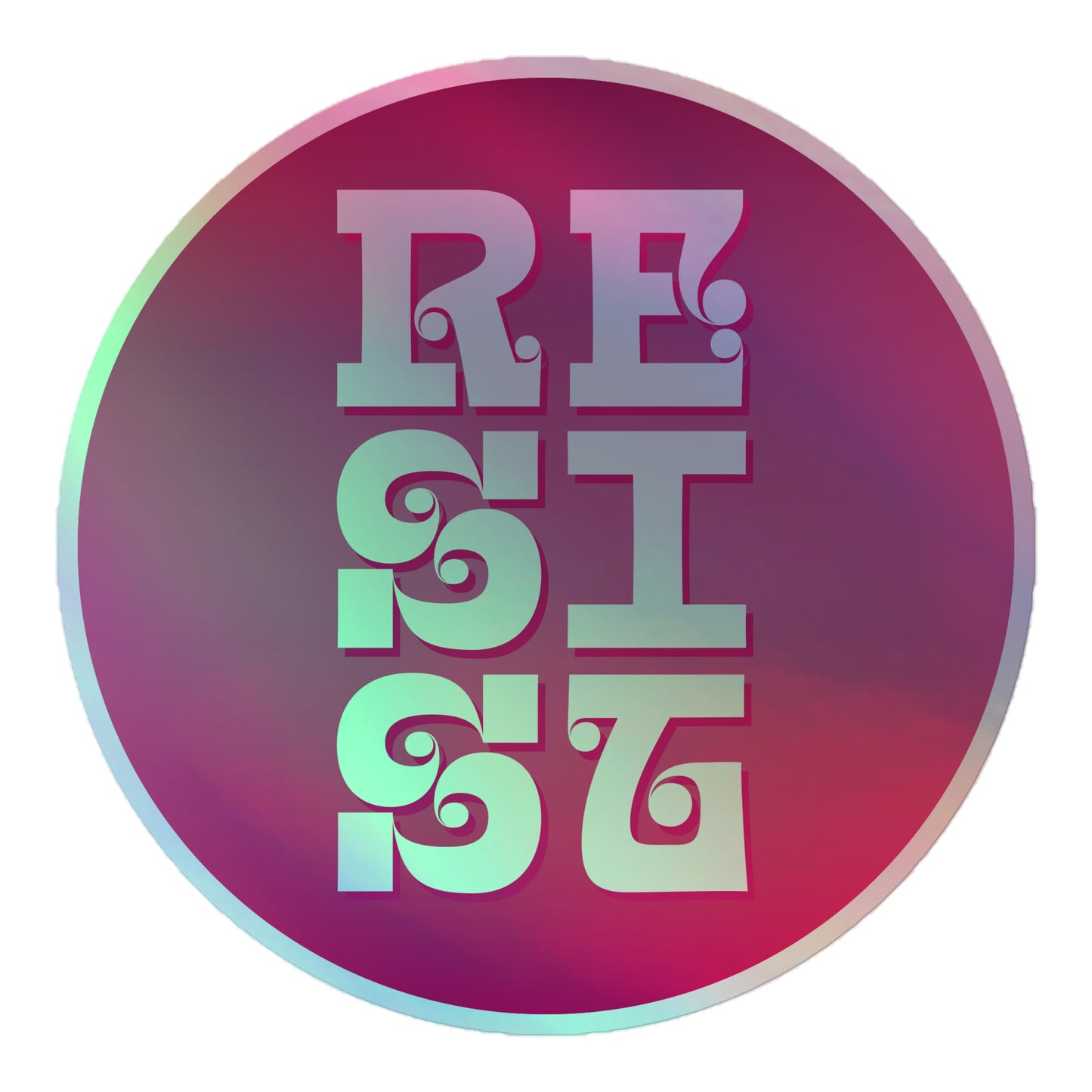 A shimmering RESIST holographic sticke.