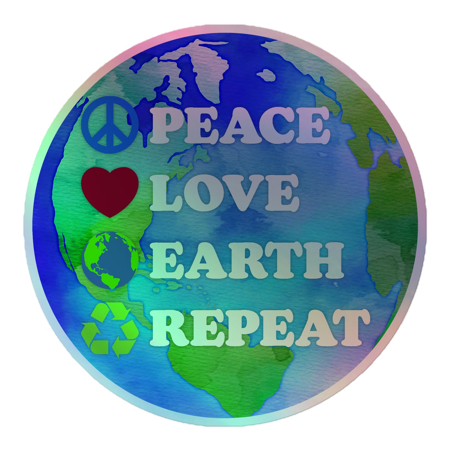Front View Image: Holographic Peace Love Earth Repeat sticker glowing on a watercolor globe background