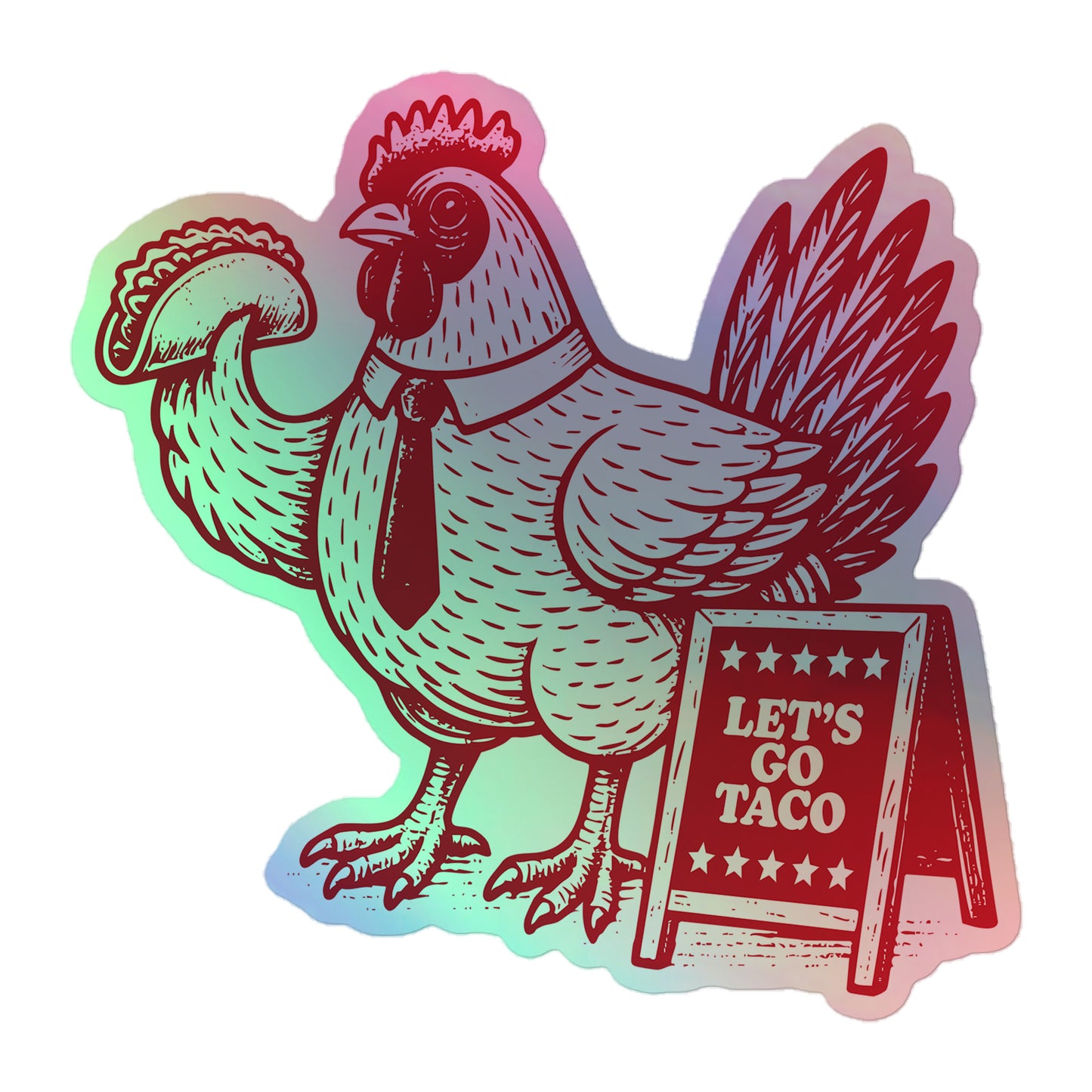 Front View Image: Let’s Go T.A.C.O. Holographic Sticker – Reflective Chicken Taco Graphic