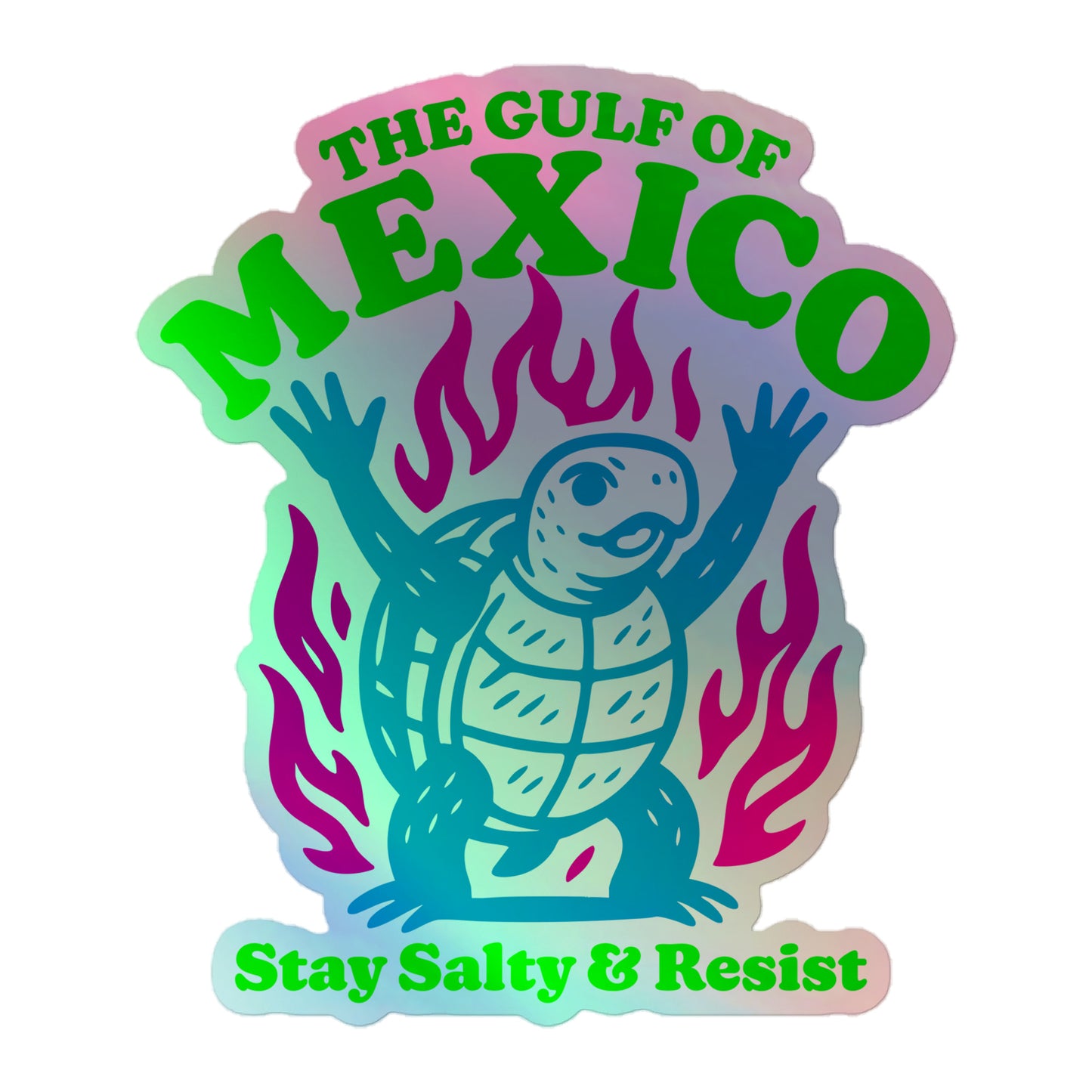 Front View Image: “Front view of holographic sticker featuring sea turtle and 'Stay Salty & Resist' slogan”