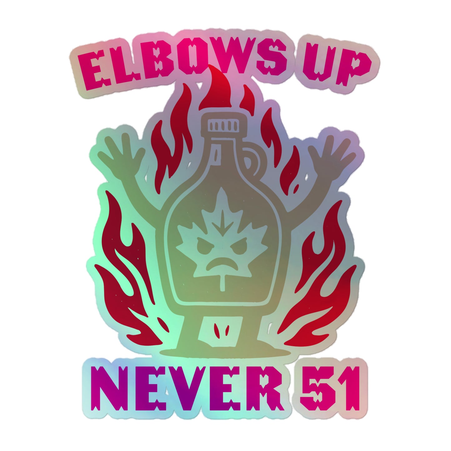 Front View Image: “Elbows Up Never 51” holographic sticker with maple syrup jug graphic
