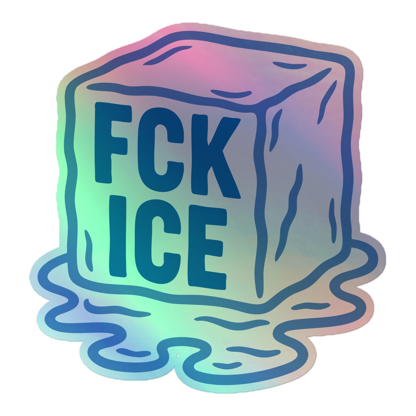 "F*CK ICE" Abolish Ice Melting Ice Cube Graphic 5.5x5.5 Holographic Sticker
