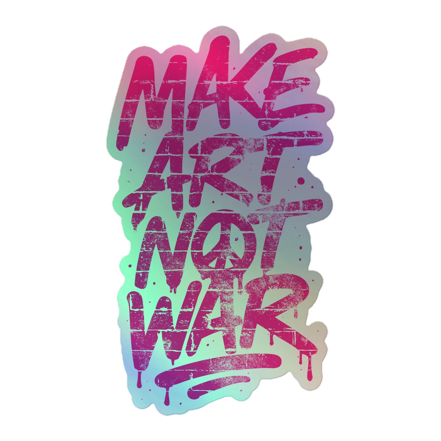 Front View Image: Front view of 5.5x5.5 holographic Make Art Not War sticker with reflective graffiti lettering