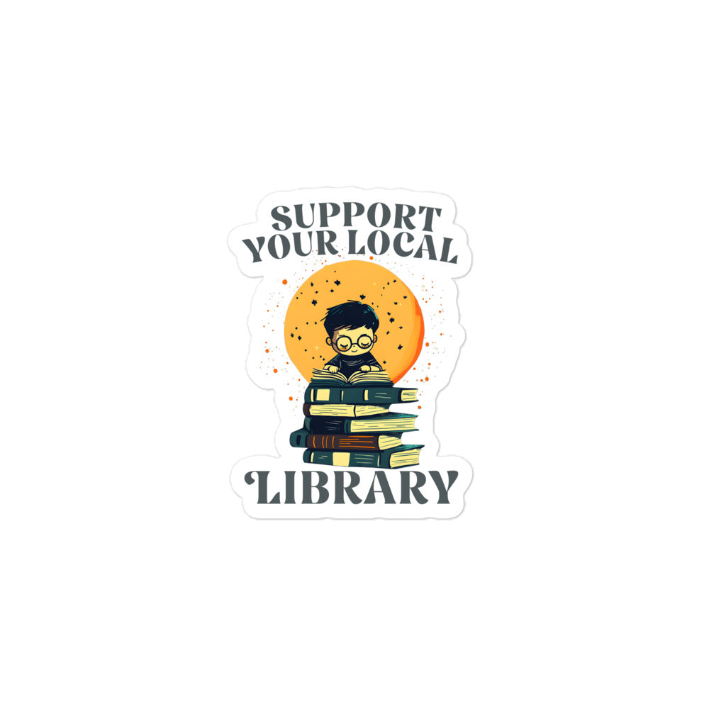 Front view of the "Support Your Local Library" Sticker with crisp lettering on a white background.