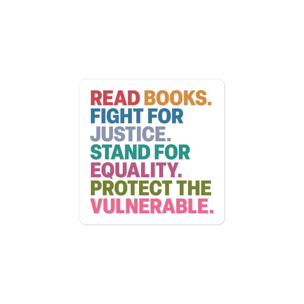 Front View Image: “Read Books. Fight For Justice. Stand For Equality. Protect The Vulnerable.” sticker on white background