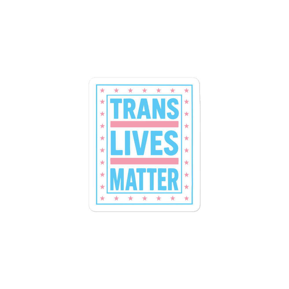 "Trans Lives Matter" Trans Pride Decal For Protest And Allyship 3x3 Bubble Sticker