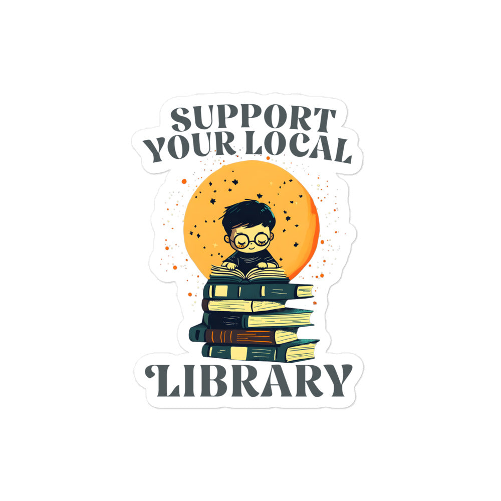 Front view of the "Support Your Local Library" Sticker with crisp lettering on a white background.