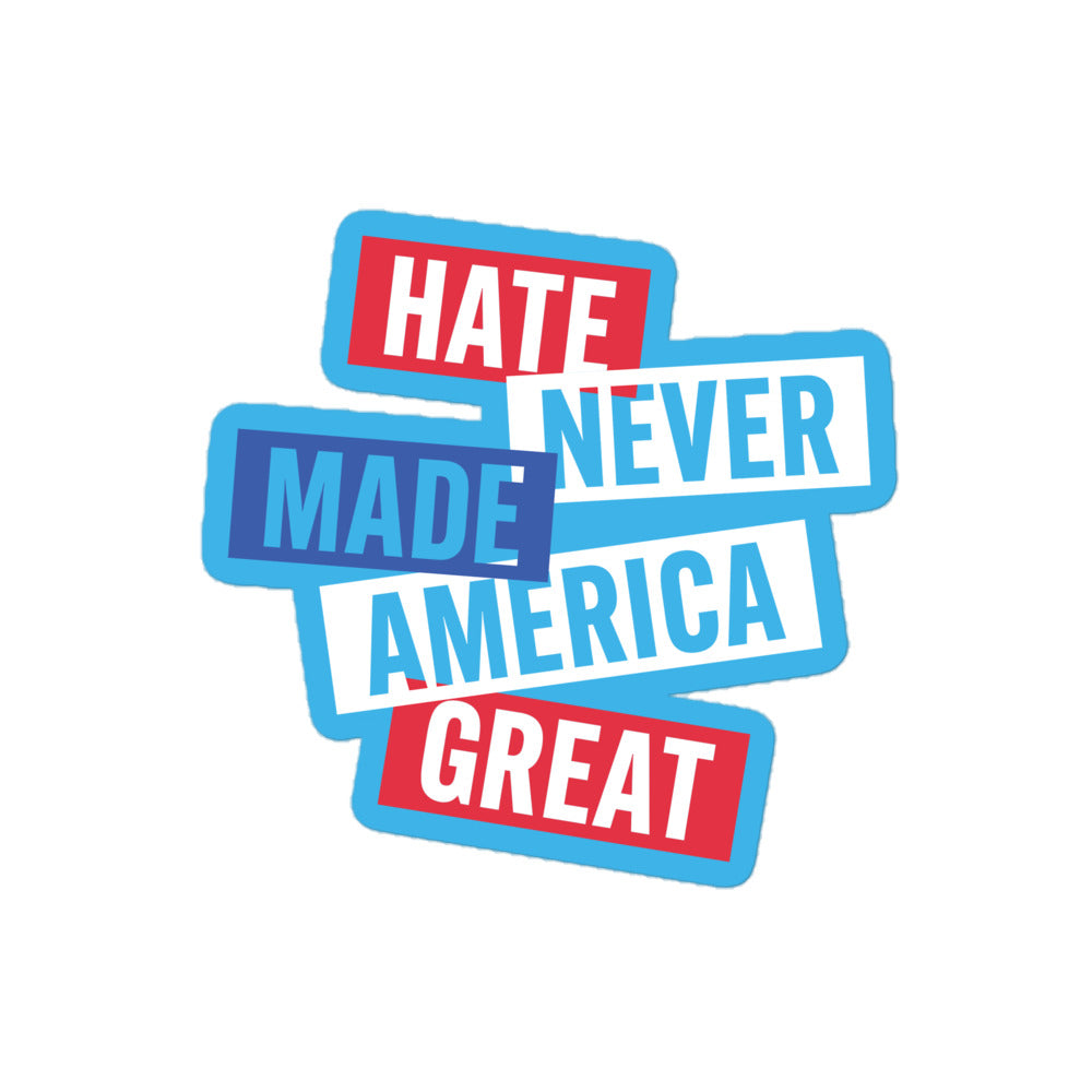 Full view of the Hate Never Made America Great sticker on a neutral background.