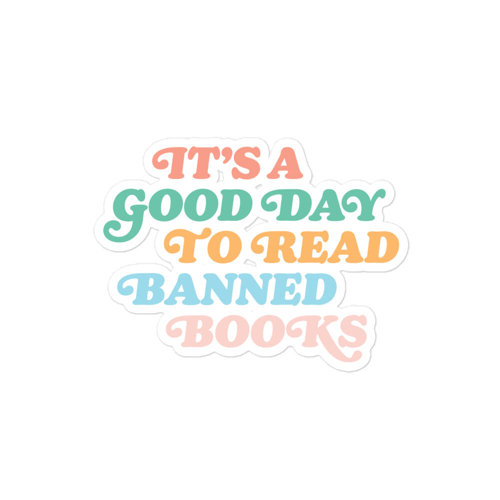 It's A Good Day To Read Banned Books 4x4 Bubble-Free Sticker