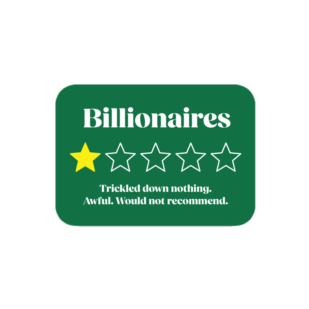 Vinyl sticker with "Billionaires. Awful. Would Not Recommend." text and one-star design.