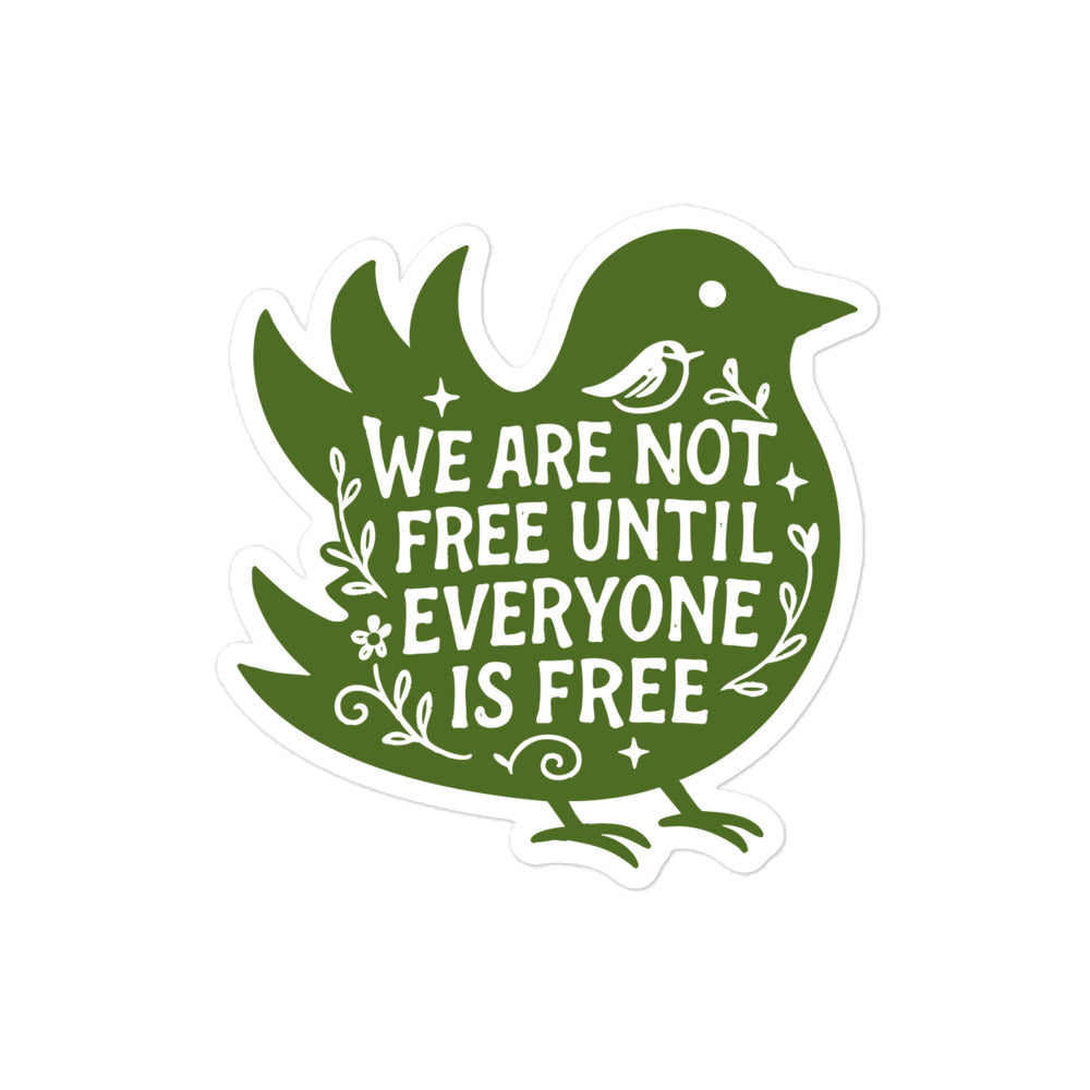 Front view of the "We Are Not Free Until Everyone Is Free" Social Justice 4x4 Sticker