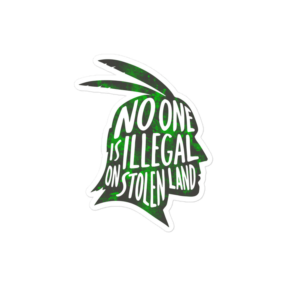 Front view: "No One Is Illegal On Stolen Land" Indigenous And Immigrant Rights 4x4 Sticker