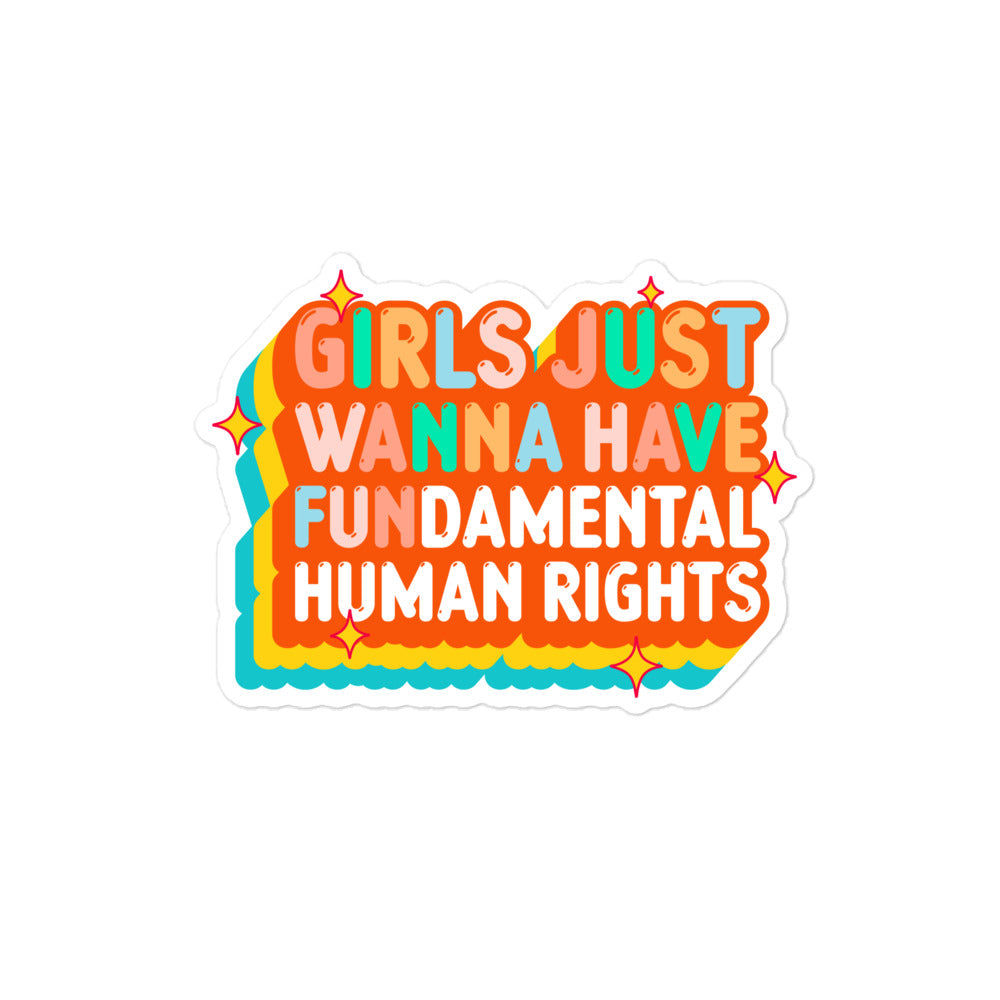 4x4 retro feminist bubble-free sticker with layered orange, yellow, and teal typography reading “Girls Just Wanna Have Fundamental Human Rights.” Glossy finish and vibrant detail by Blue Wave USA.
