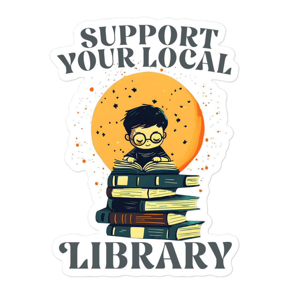 Front view of the "Support Your Local Library" Sticker with crisp lettering on a white background.