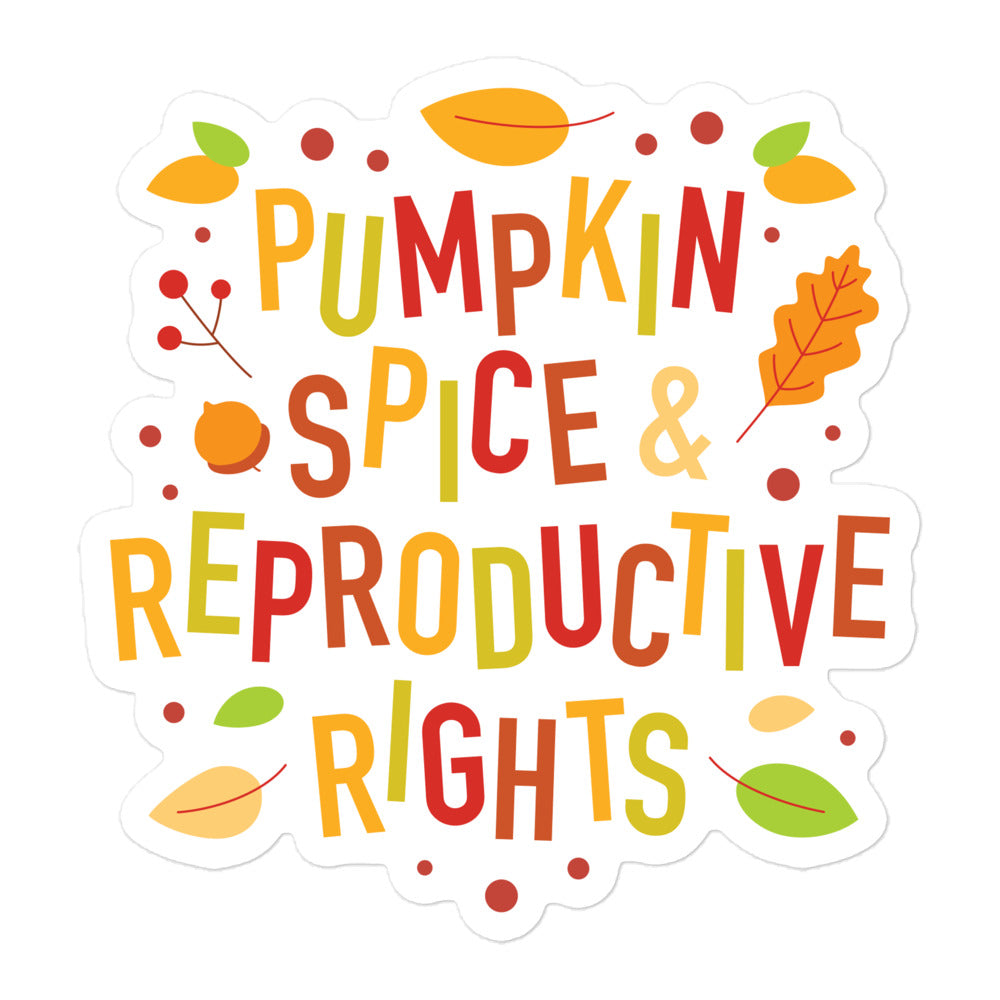 Front View Image: Pumpkin Spice and Reproductive Rights Sticker with a bold Thanksgiving design.