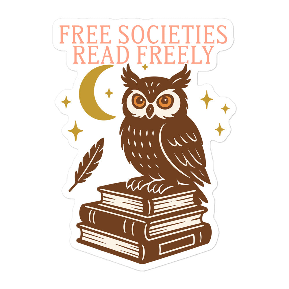 “Free Societies Read Freely” owl sitting on stacked books under moon and stars, activist sticker design for book lovers and literary freedom. 5.5x5.5 inches